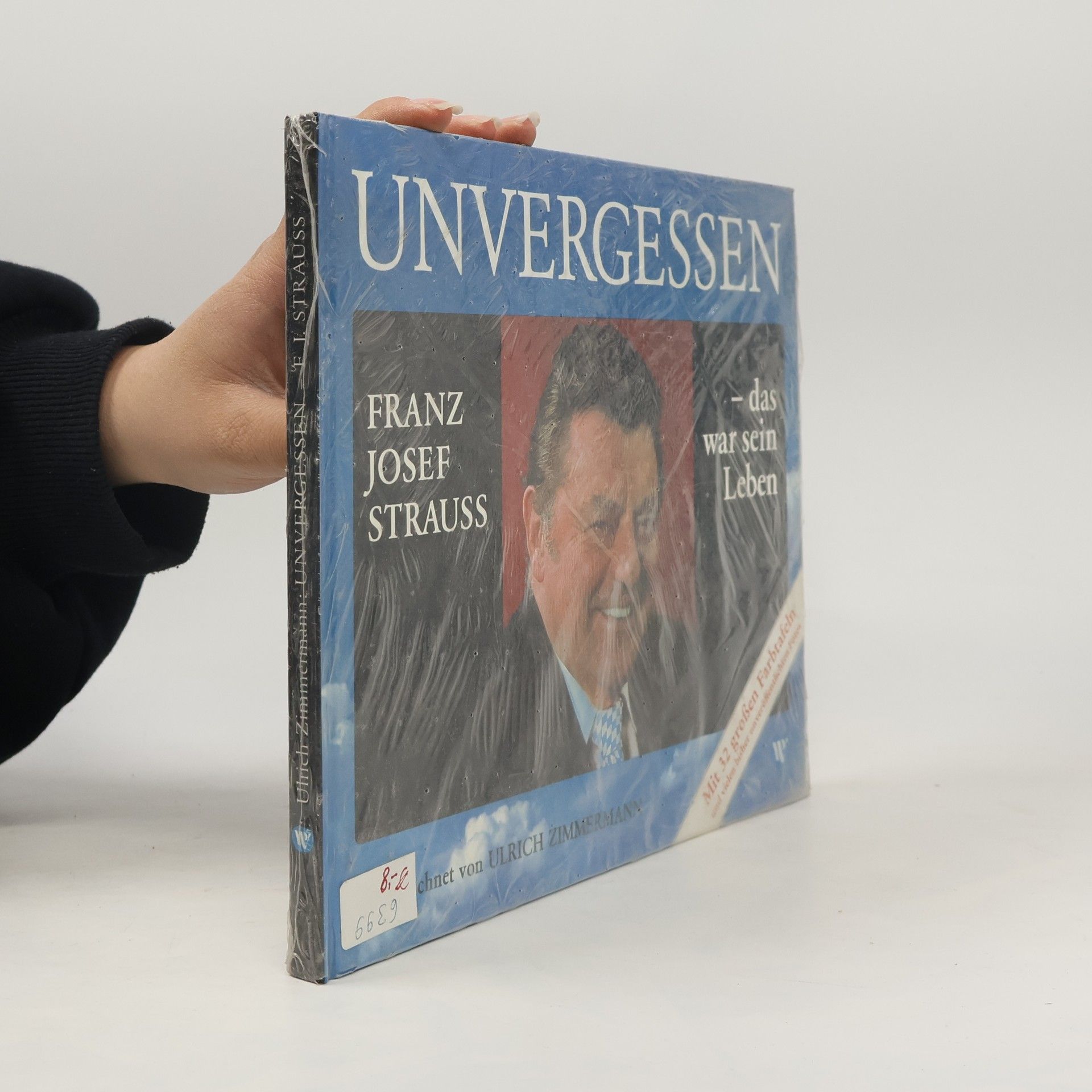 Ulrich Zimmermann Unvergessen. Franz Josef Strauss. Das war sein Leben