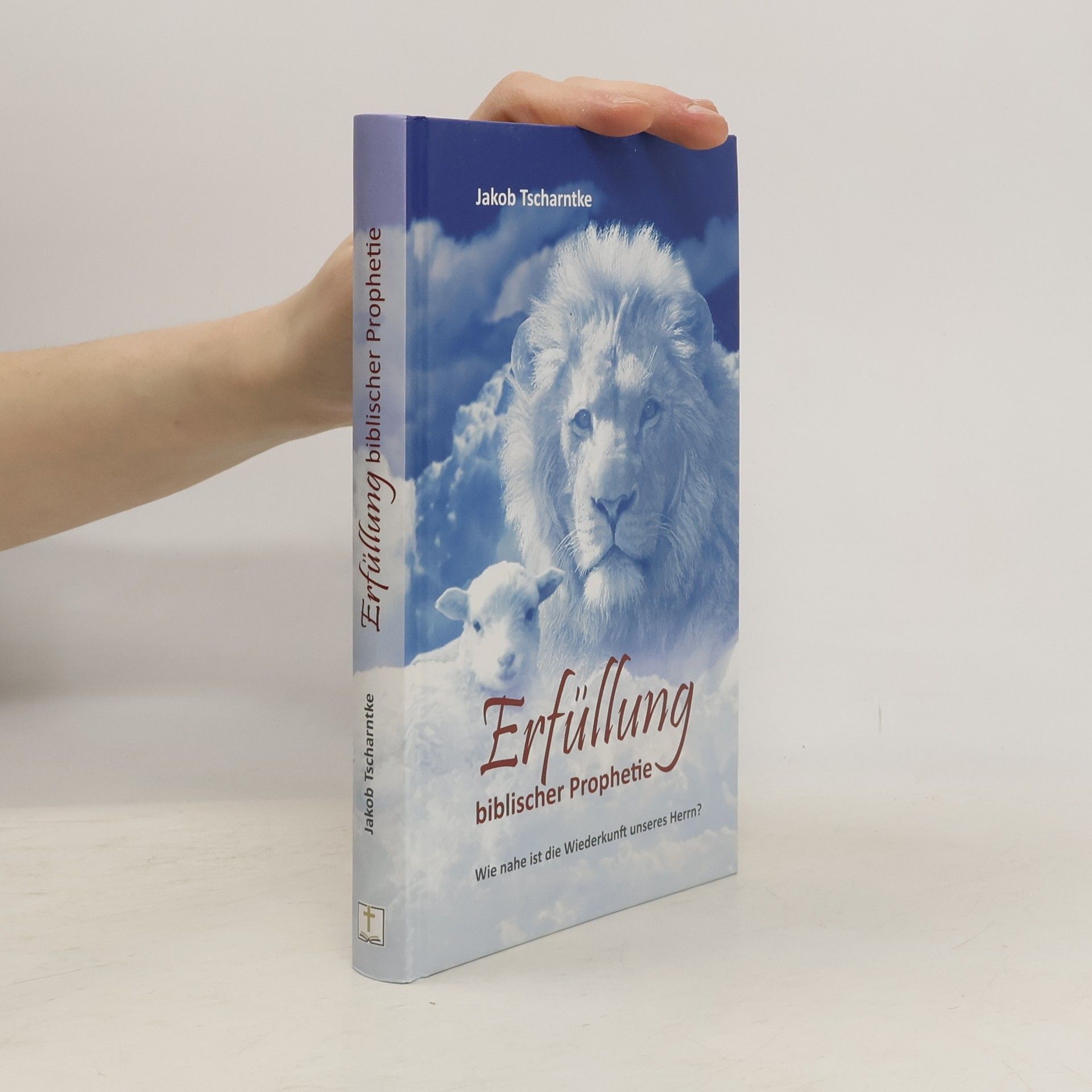 Jakob Tscharntke Erfüllung biblischer Prophetie