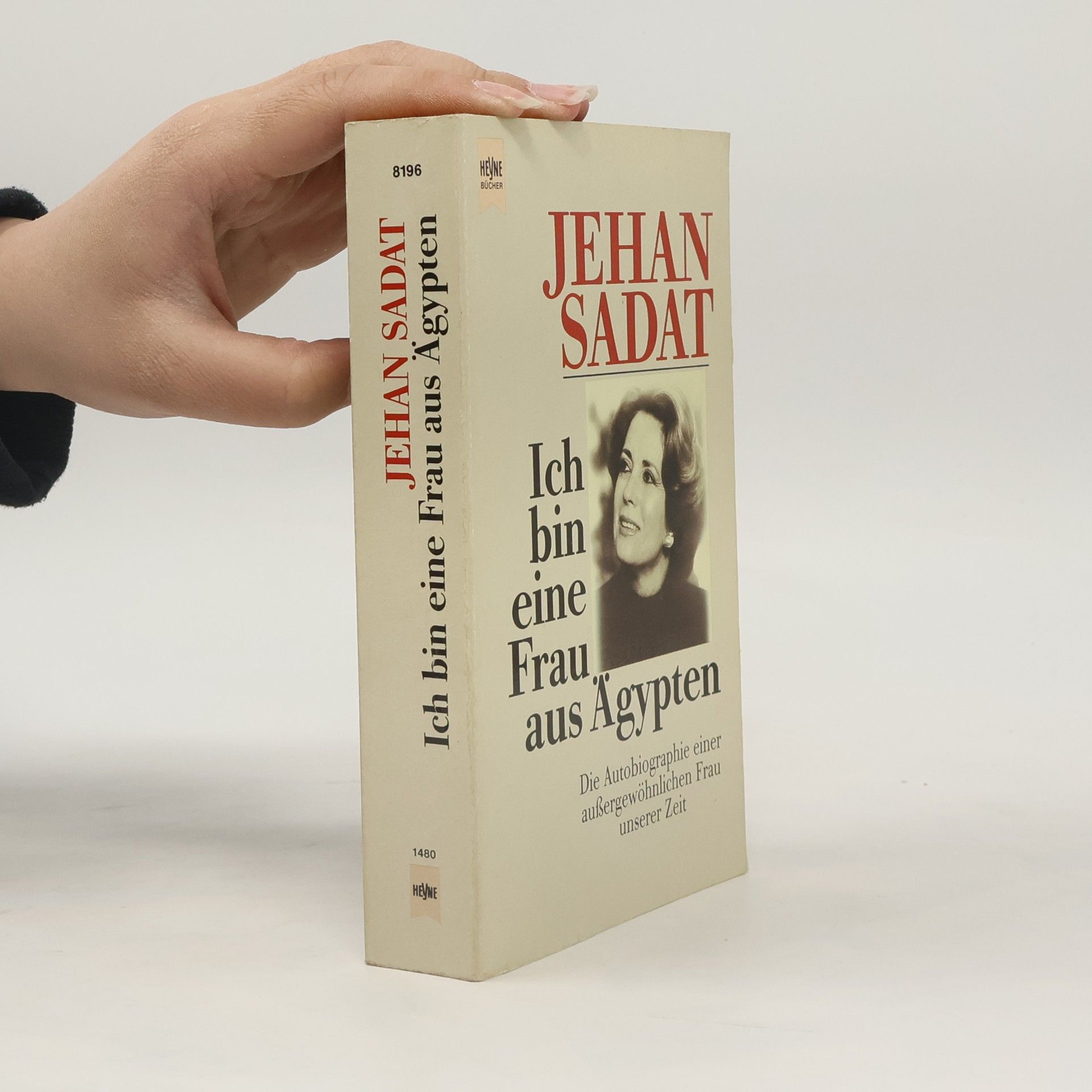 Jehan Sadat Ich bin eine Frau aus Ägypten : die Autobiographie einer aussergewöhnlichen Frau unserer Zeit