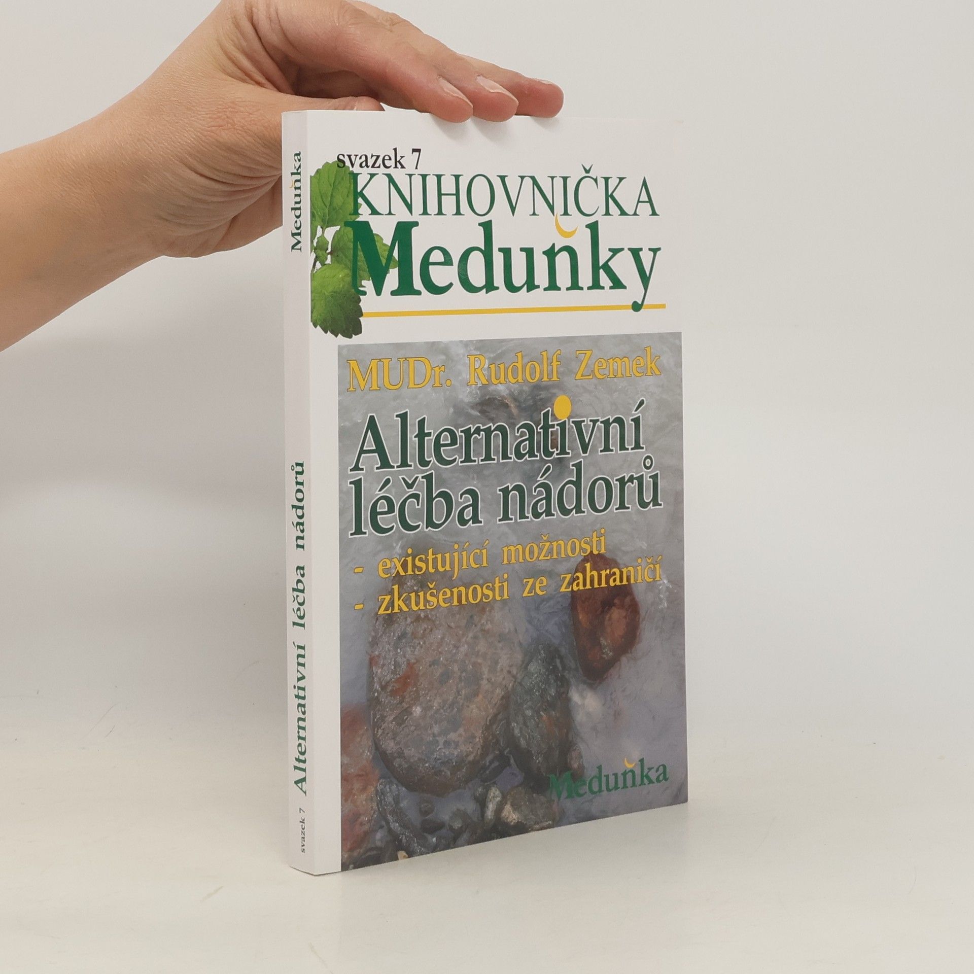 Rudolf Zemek Alternativní léčba nádorů : existující možnosti, zkušenosti ze zahraničí