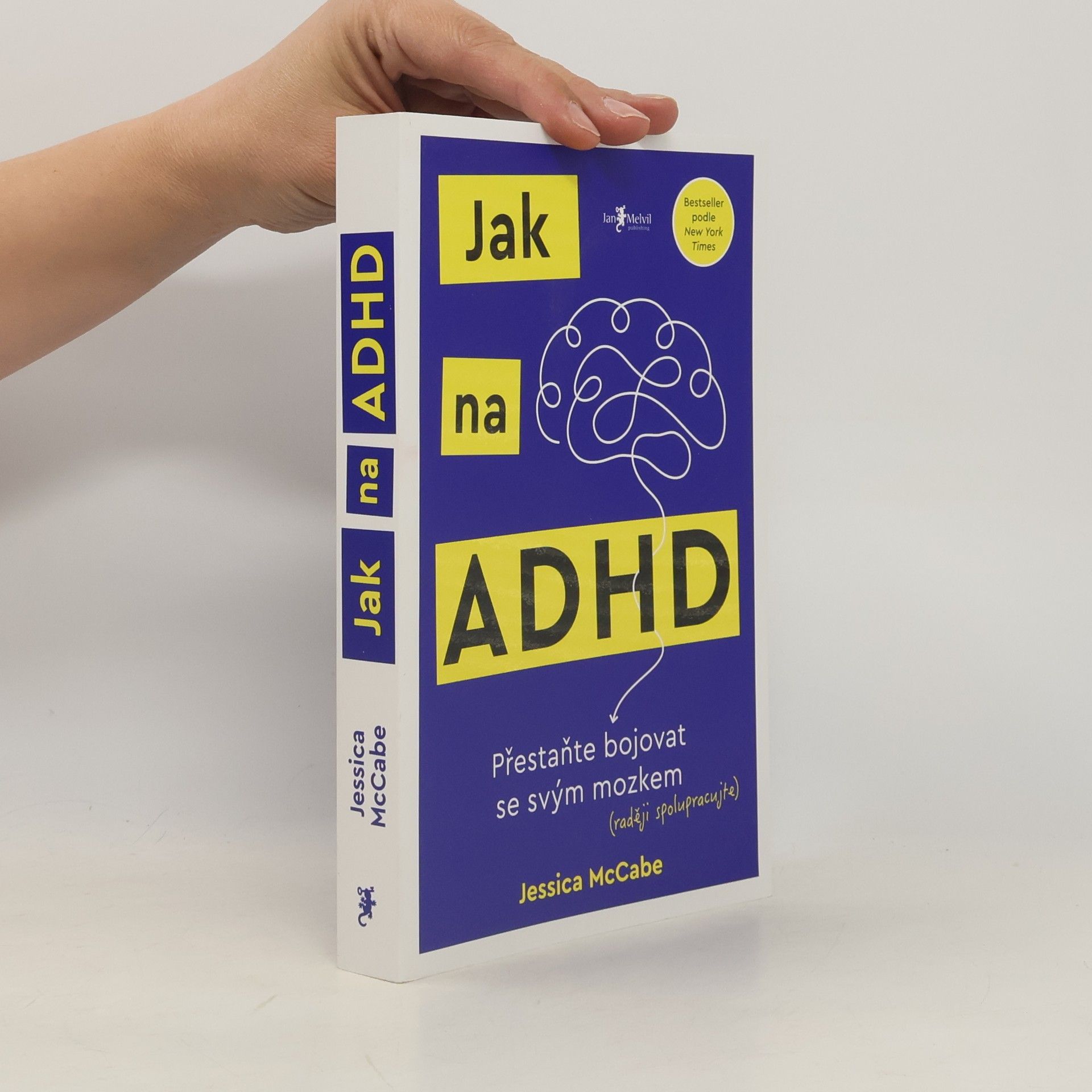Jessica McCabe Jak na ADHD: Přestaňte bojovat se svým mozkem (raději spolupracujte)
