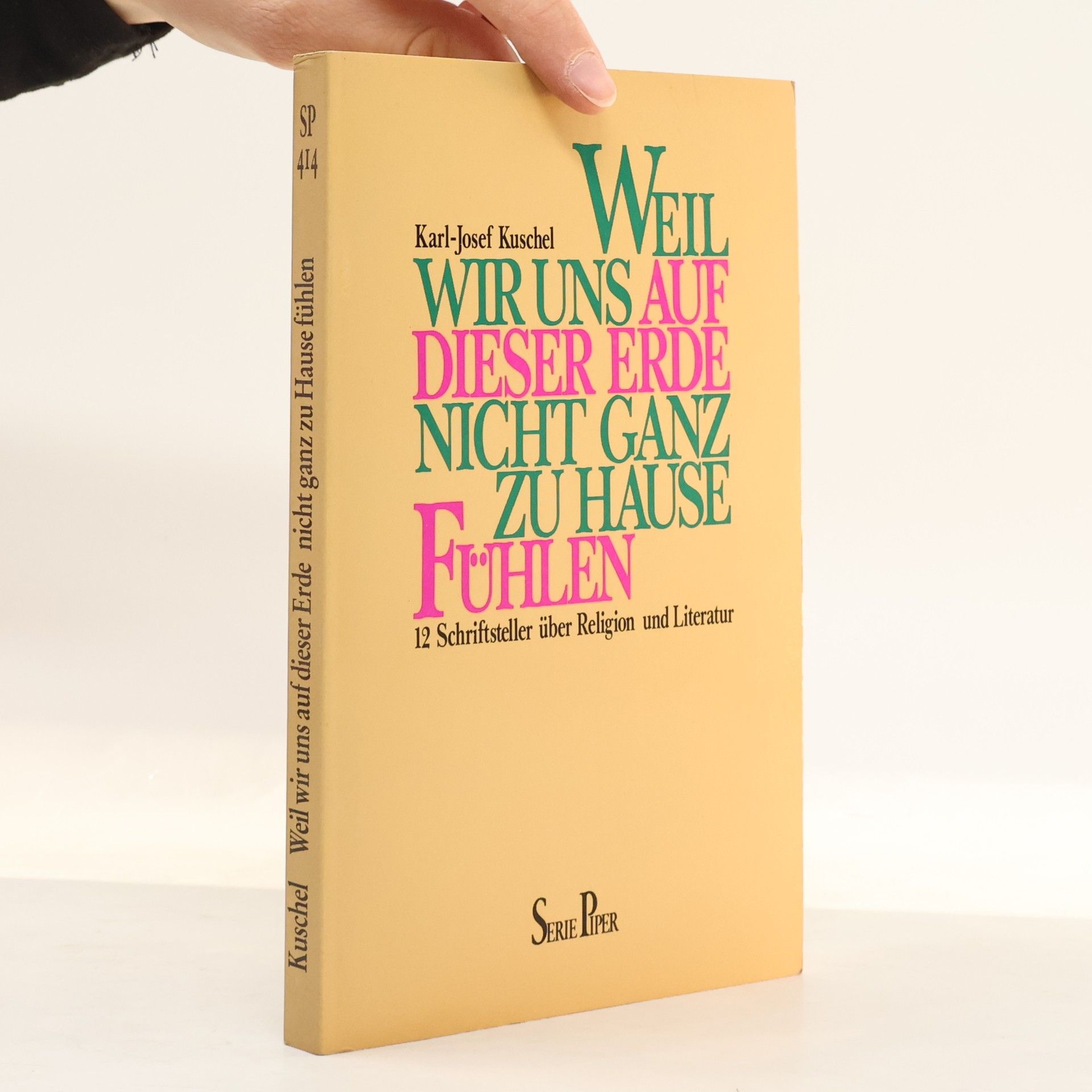 Karl-Josef Kuschel Weil wir uns auf dieser Erde nicht ganz zu Hause fühlen