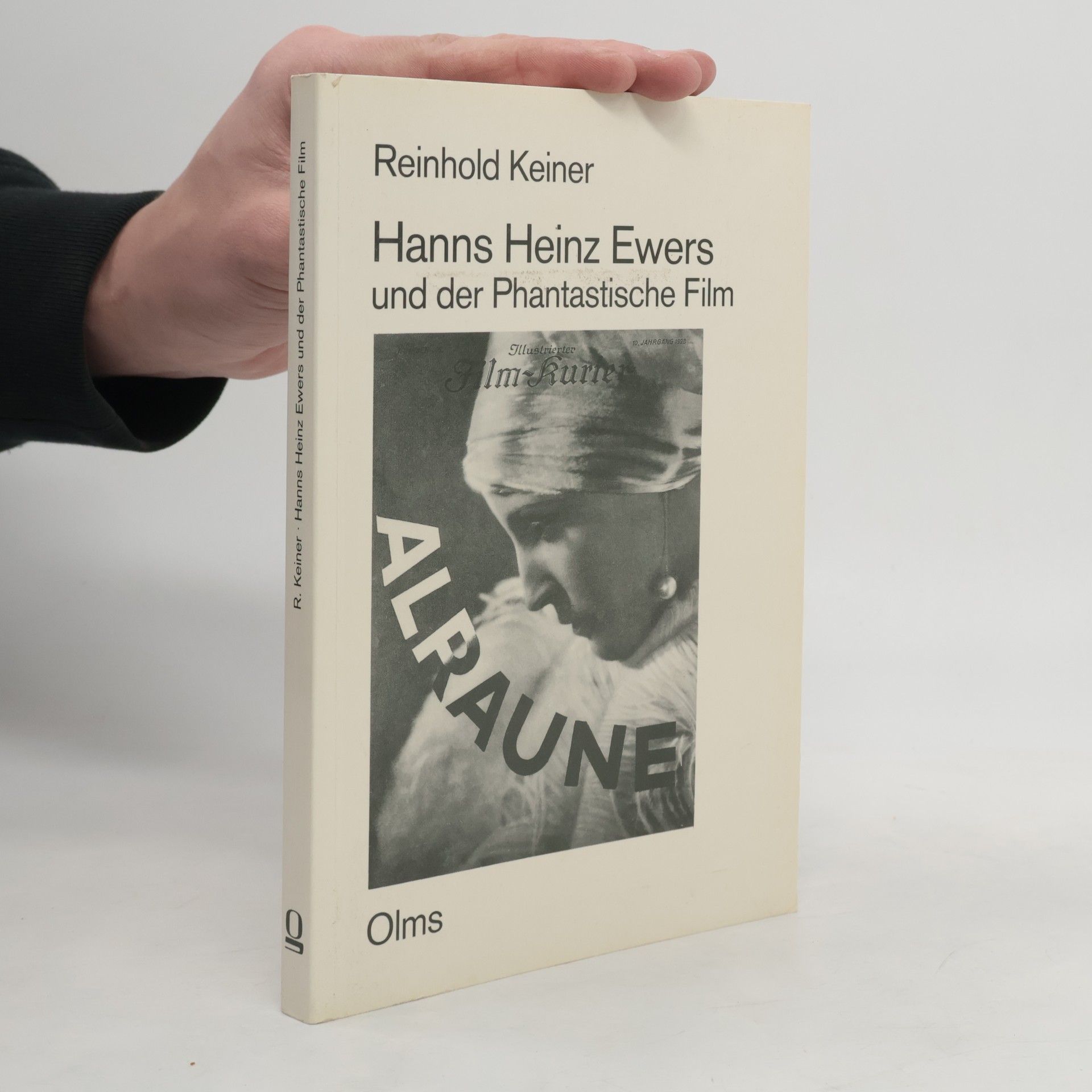 Reinhold Keiner Studien zur Filmgeschichte: Hanns Heinz Ewers und der phantastische Film