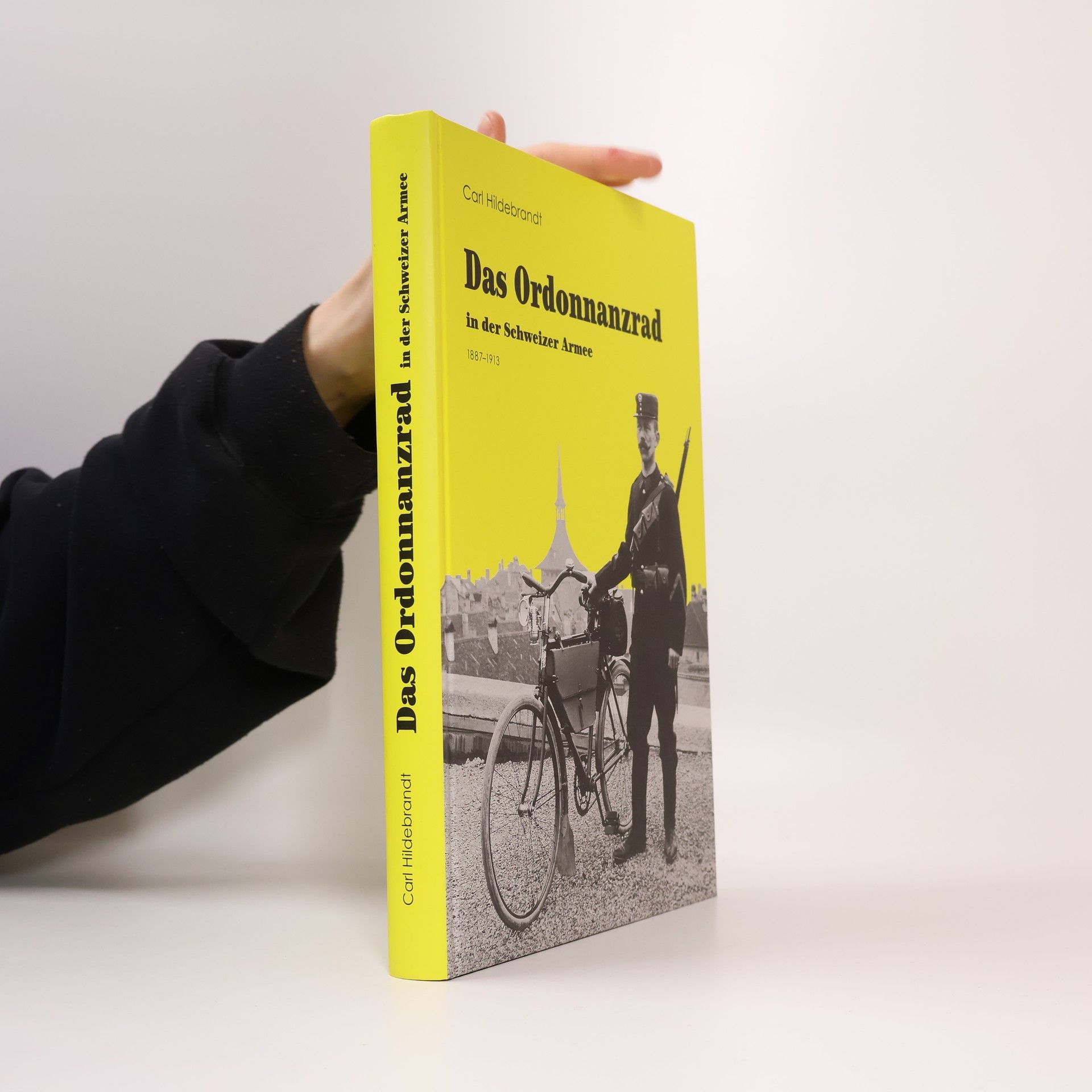 Carl Hildebrandt Das Ordonnanzrad in der Schweizer Armee 1887-1913