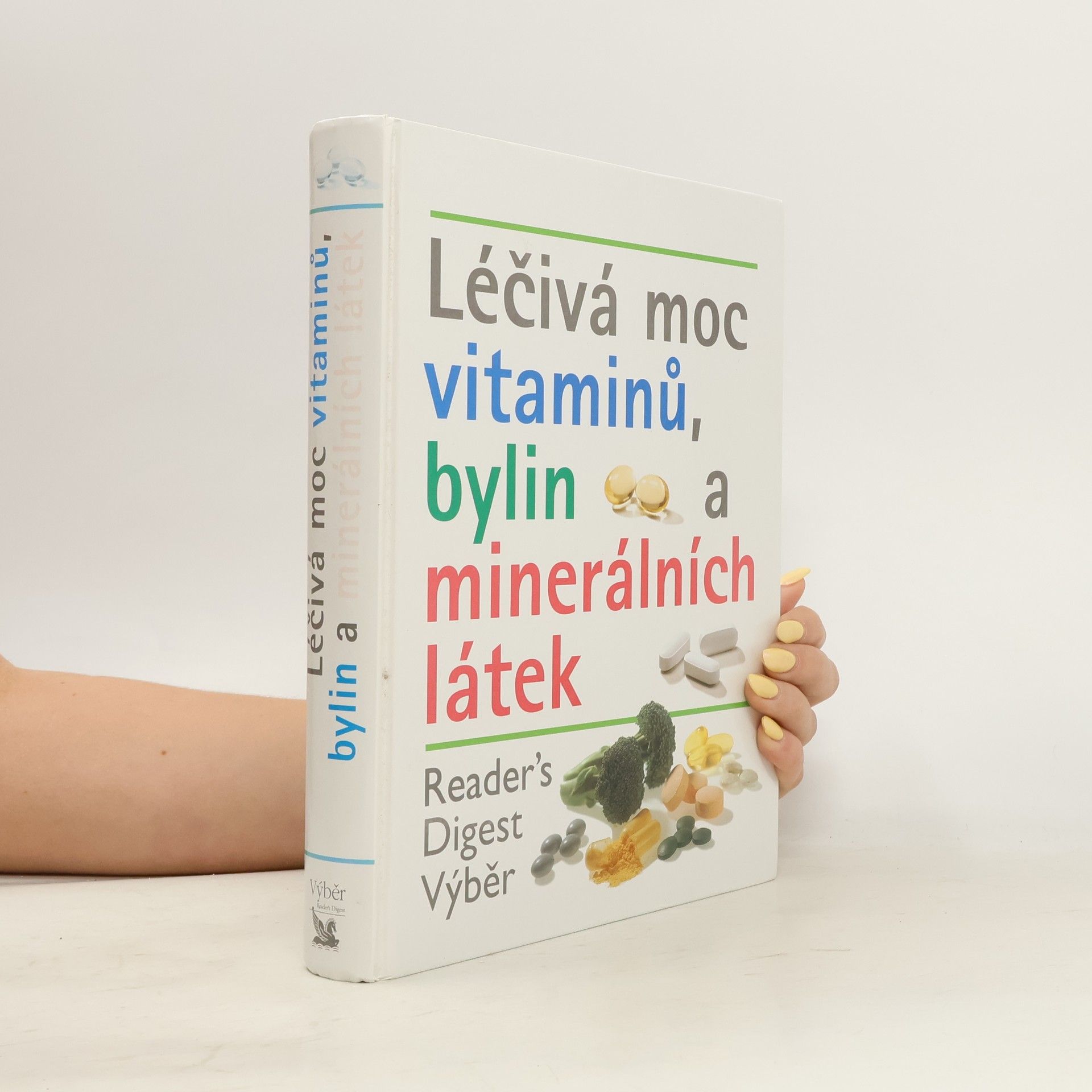 Various authors Léčivá moc vitaminů, bylin a minerálních látek