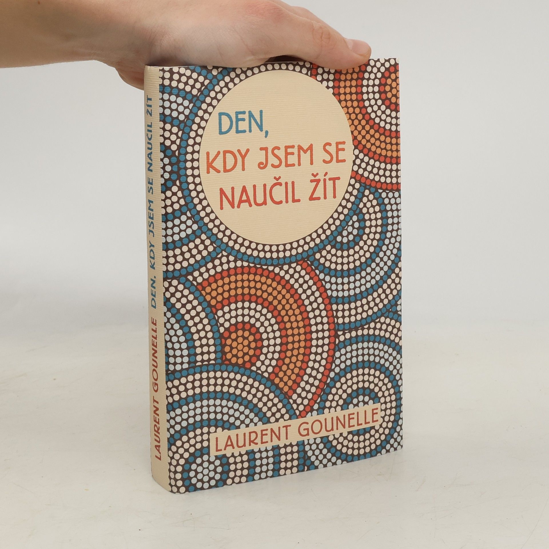 Laurent Gounelle Den, kdy jsem se naučil žít