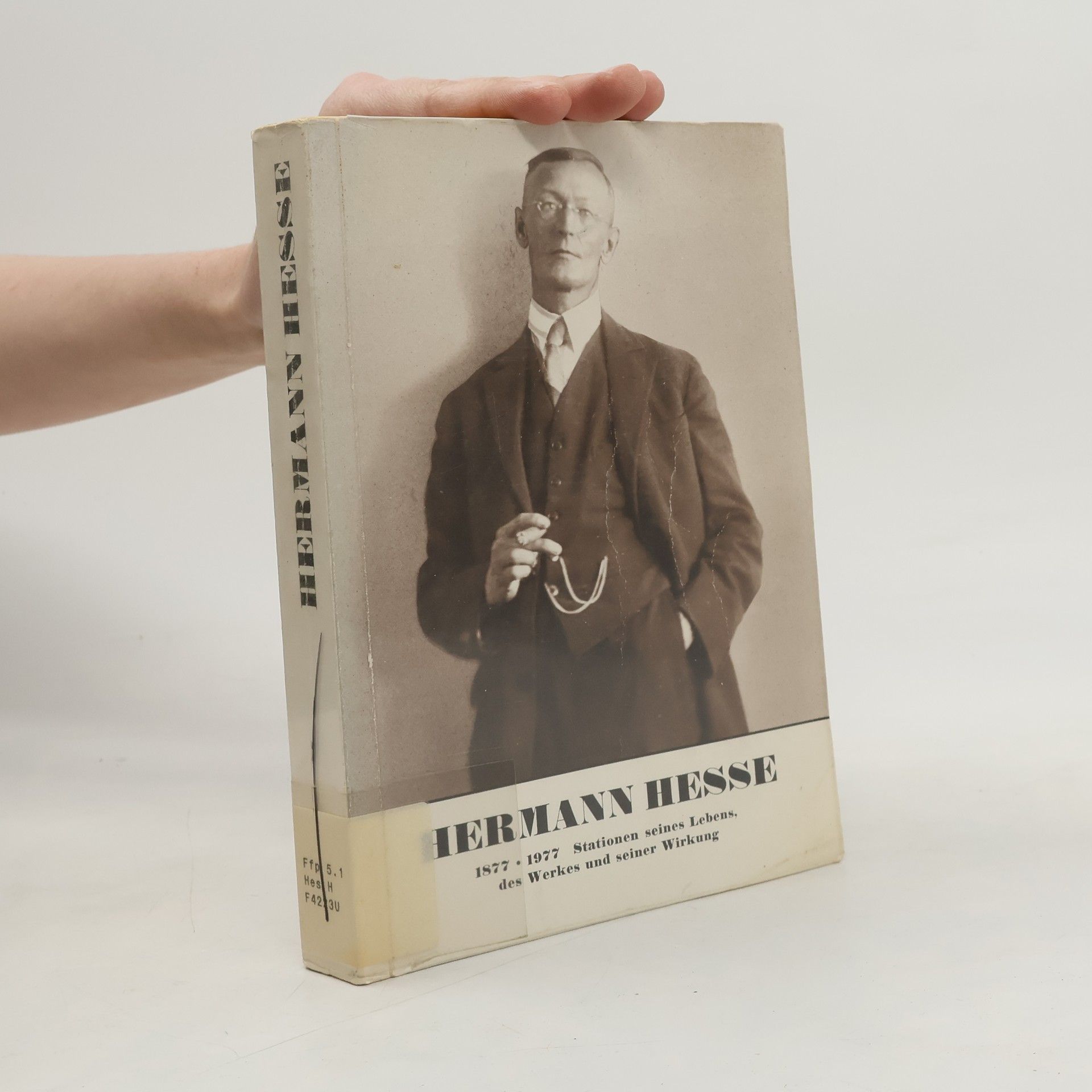 Hermann Hesse Hermann Hesse 1877-1977. Stationen seines Lebens, des Werkes und seiner Wirkung