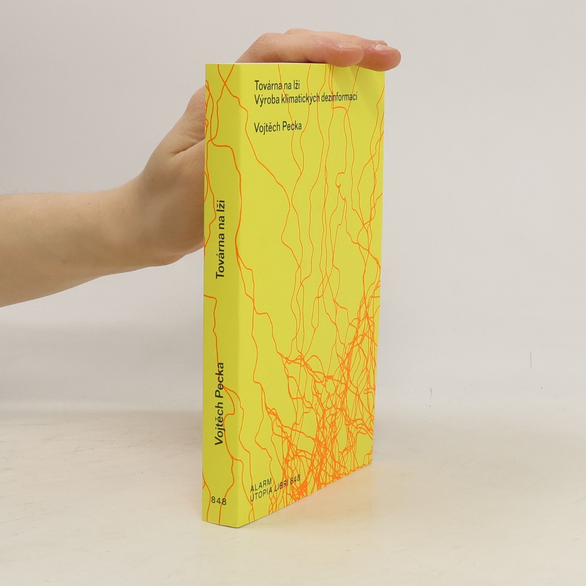 Vojtěch Pecka Továrna na lži. Výroba klimatických dezinformací