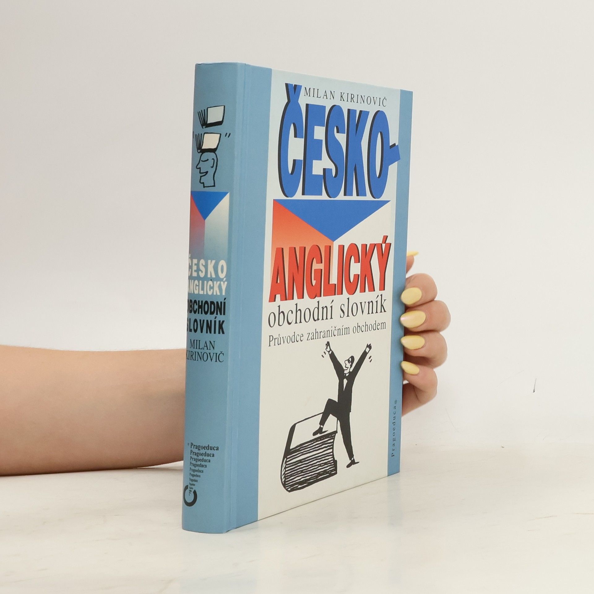 Milan Kirinovič Česko-anglický obchodní slovník. Průvodce zahraničním obchodem