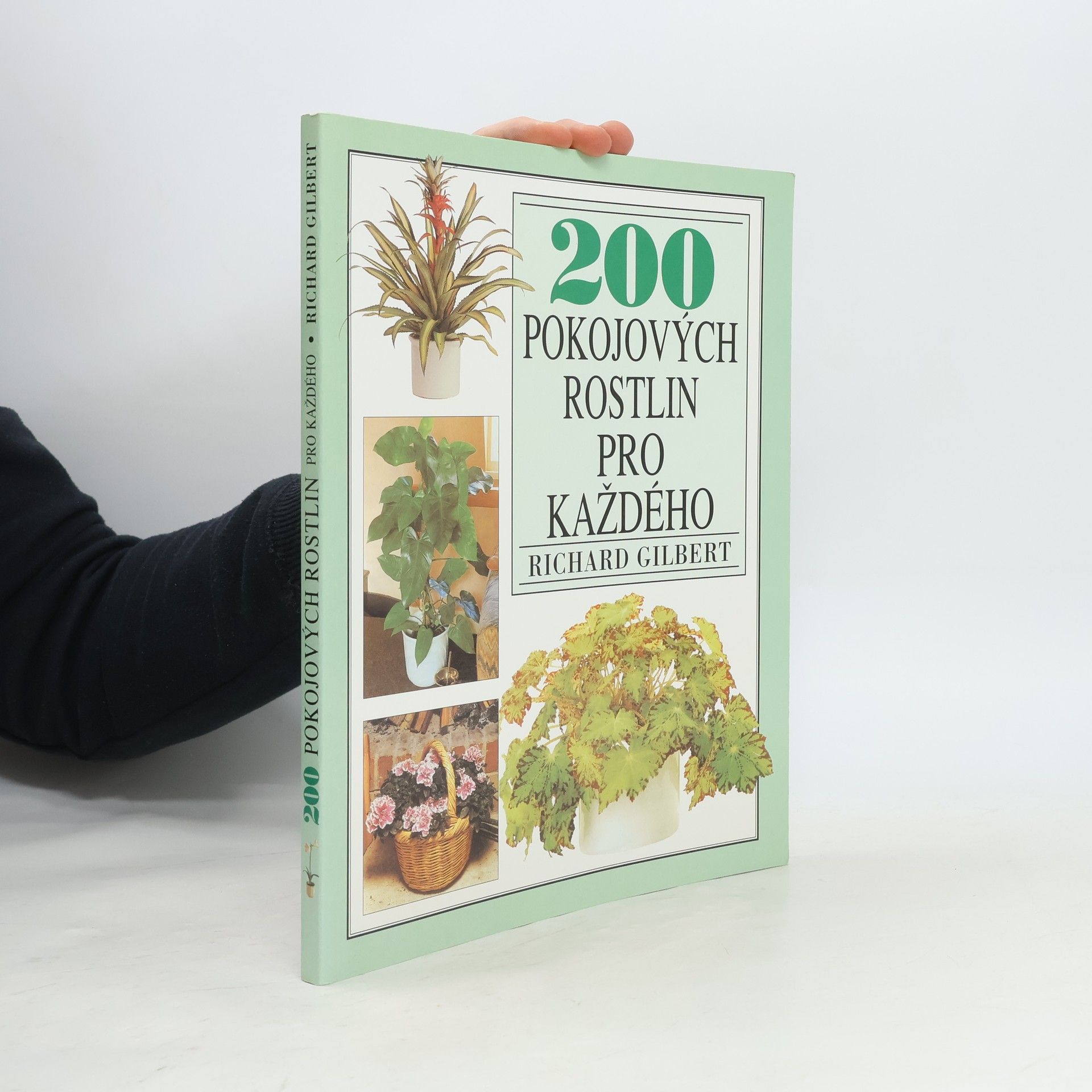 Richard Gilbert 200 pokojových rostlin pro každého