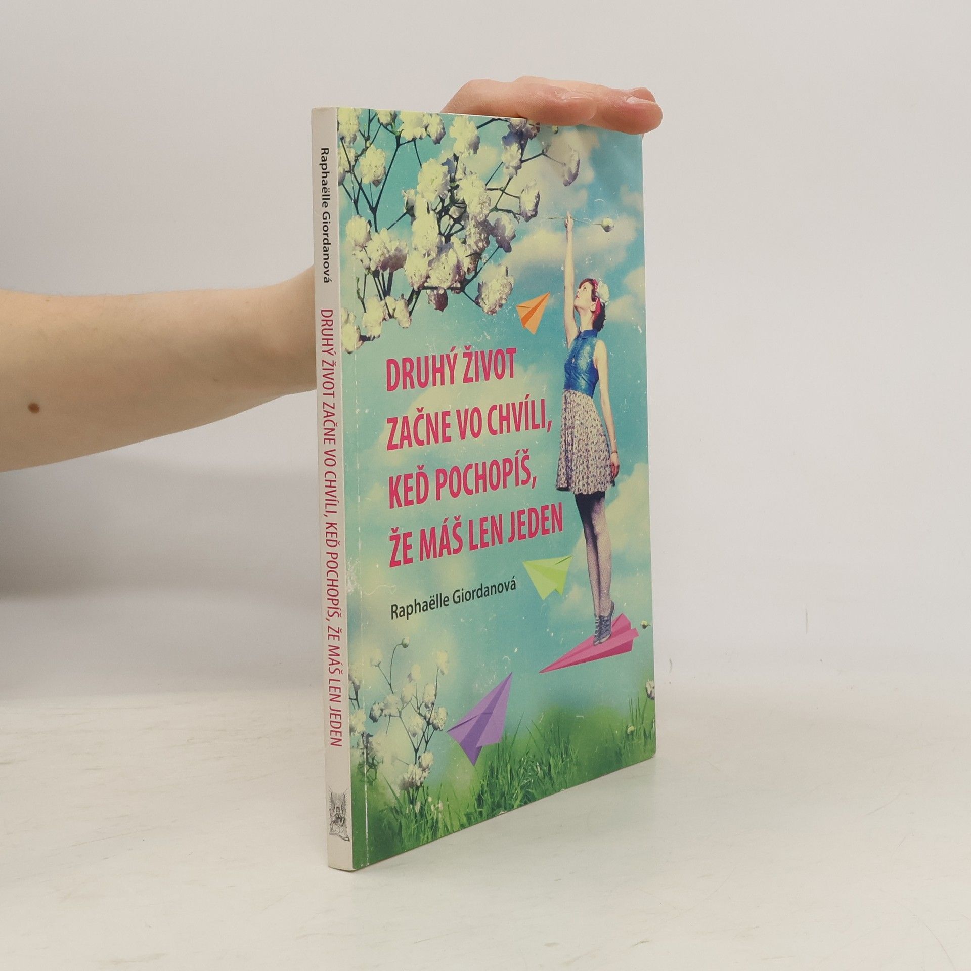 Elena Giordano Druhý život začne vo chvíli, keď pochopíš, že máš len jeden