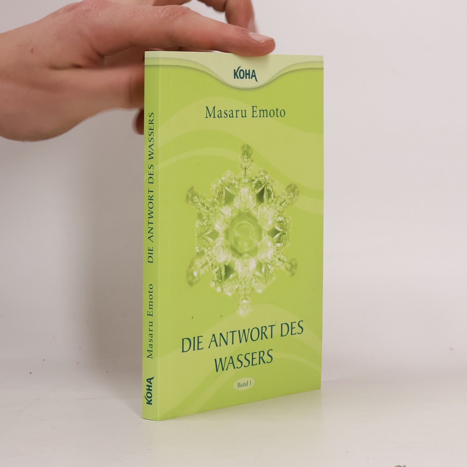Masaru Emoto Die Antwort des Wassers