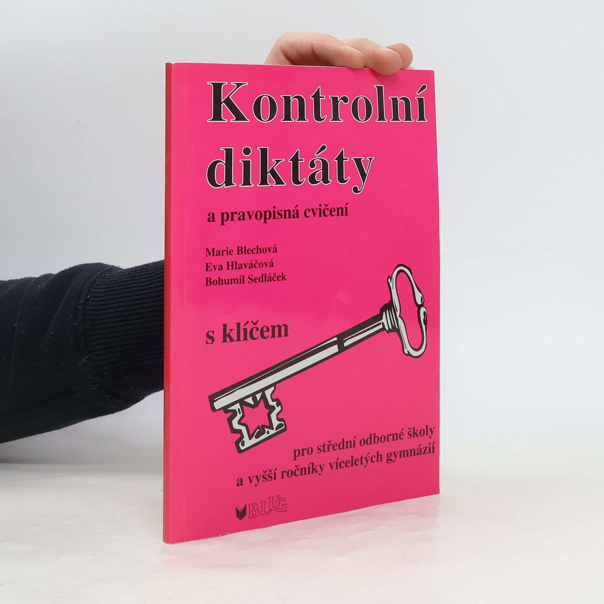 Marie Blechová Kontrolní diktáty a pravopisná cvičení : pro střední odborné školy a vyšší ročníky víceletých gymnázií