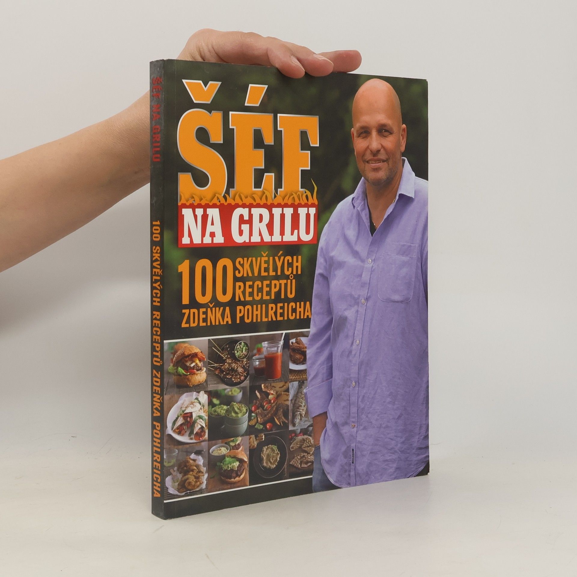 Šéf na grilu. 100 skvělých receptů Zdeňka Pohlreicha