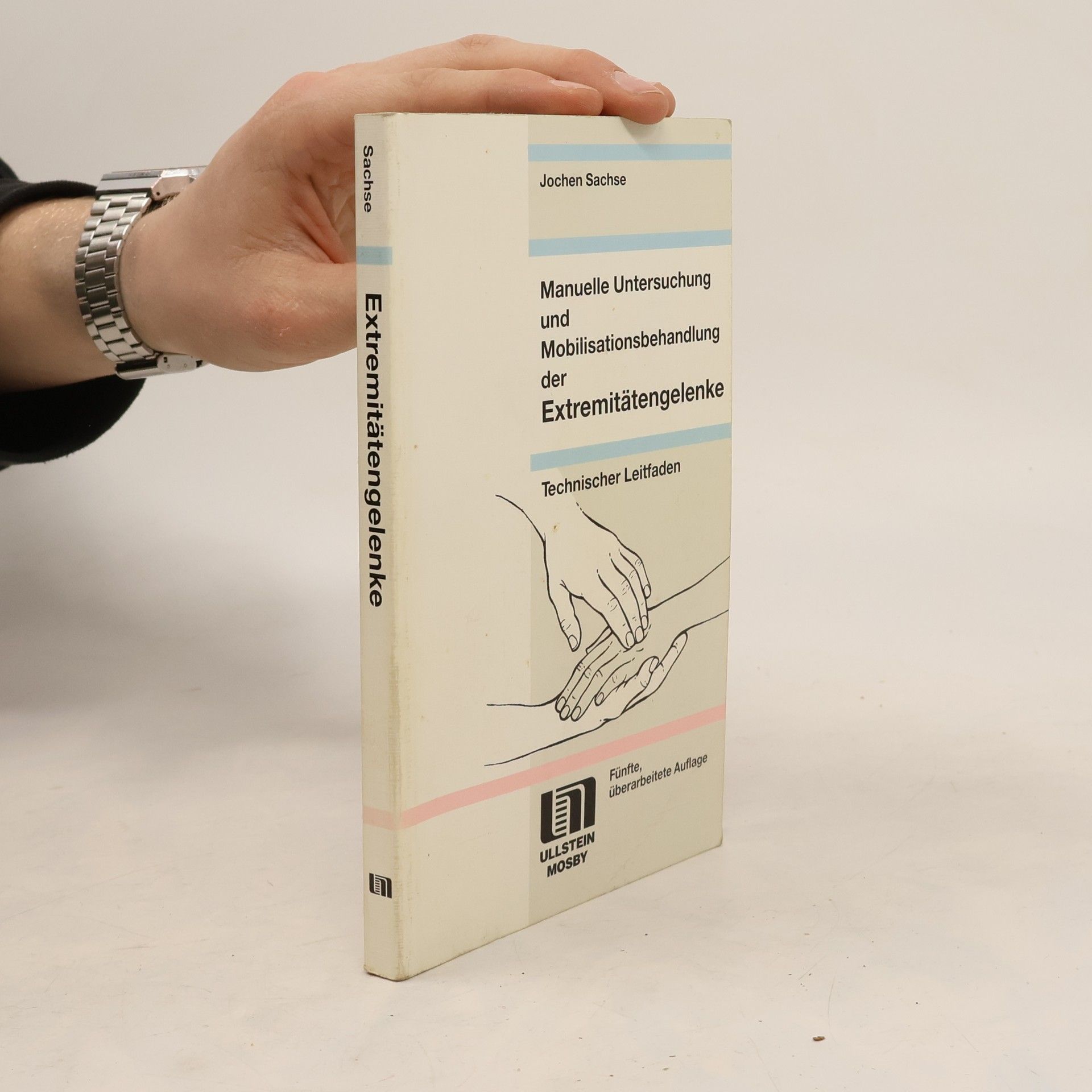 Jochen Sachse Manuelle Untersuchung und Mobilisationsbehandlung der Extremitätengelenke