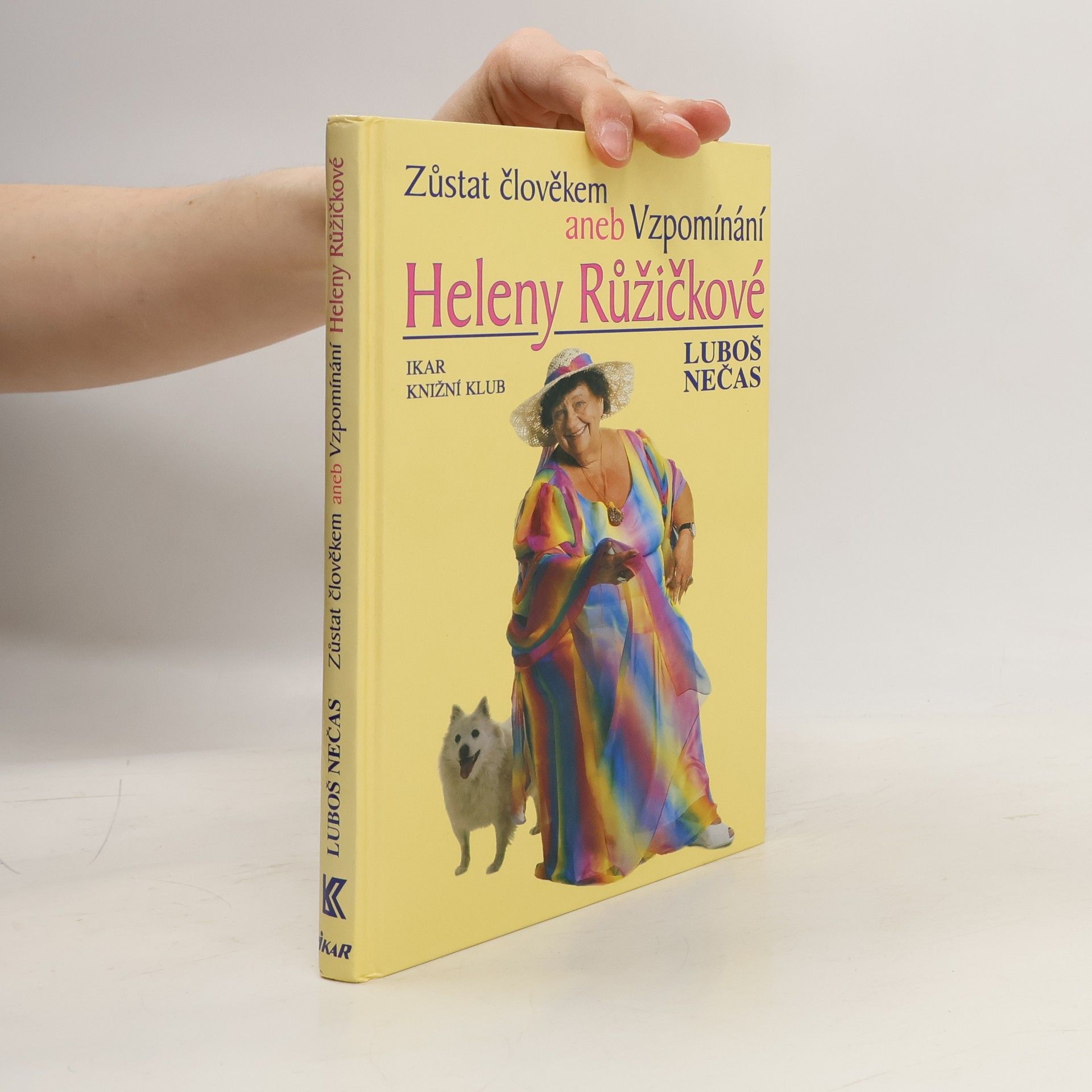 Helena Růžičková Zůstat člověkem, aneb, Vzpomínání Heleny Růžičkové