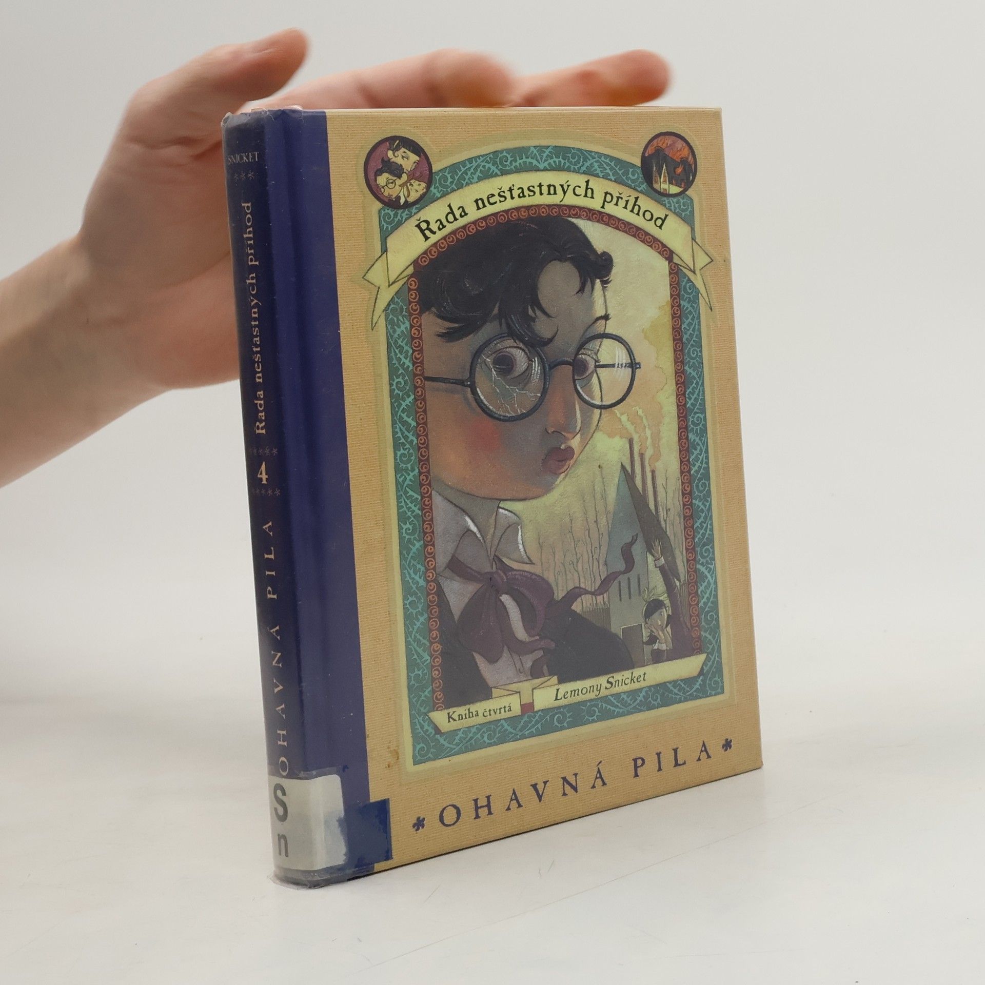 Lemony Snicket Řada nešťastných příhod. Kniha čtvrtá. Ohavná pila