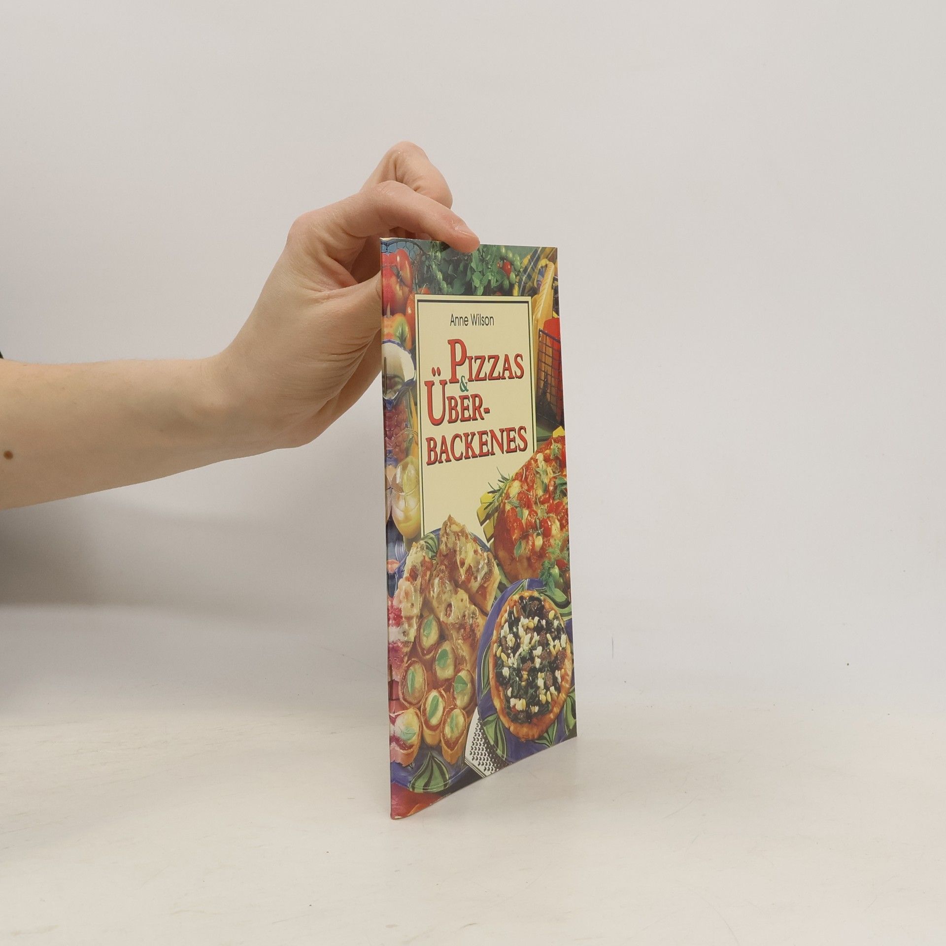 Anne Wilson Pizzas & Überbackenes