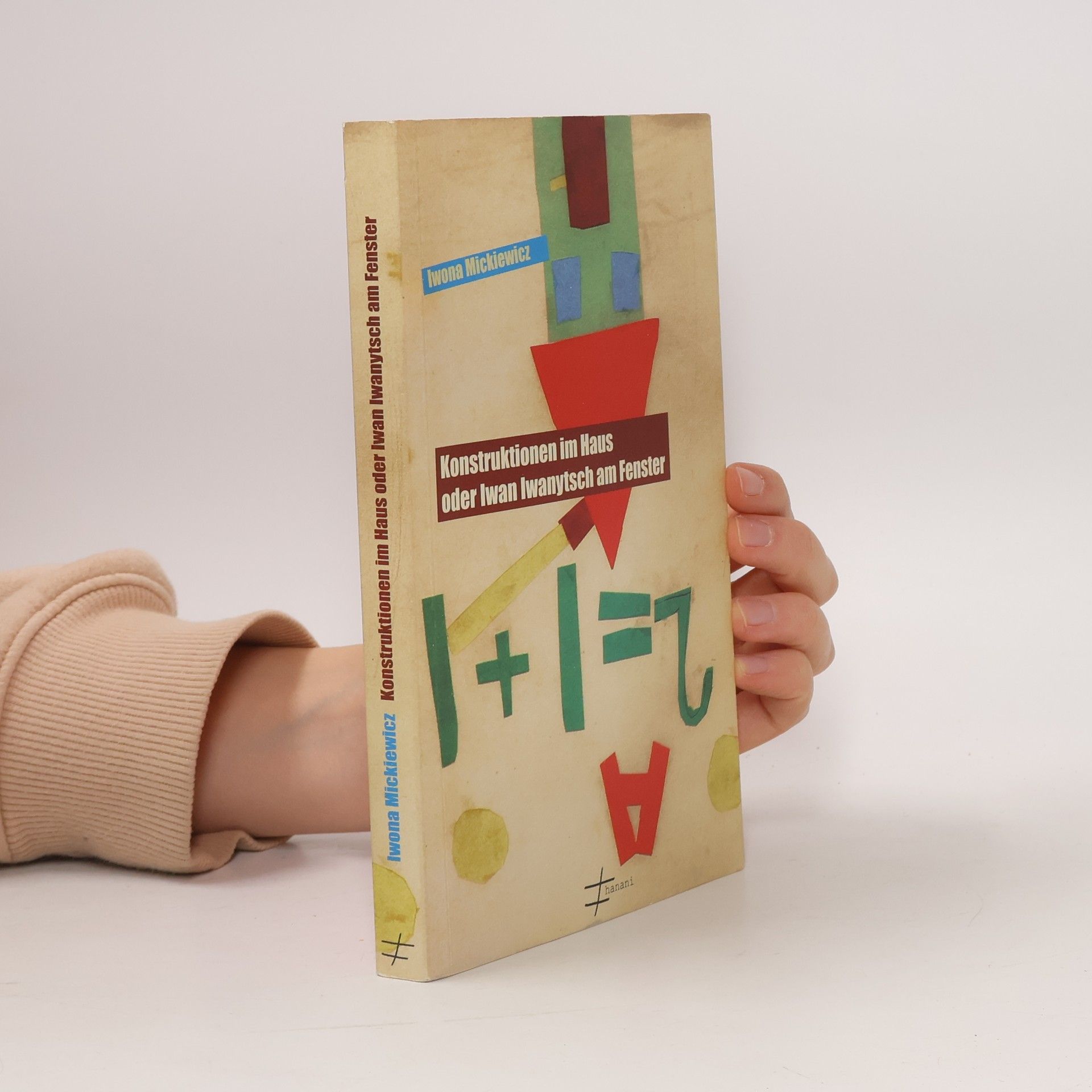 Iwona Mickiewicz Konstruktionen im Haus oder Iwan Iwanytsch am Fenster