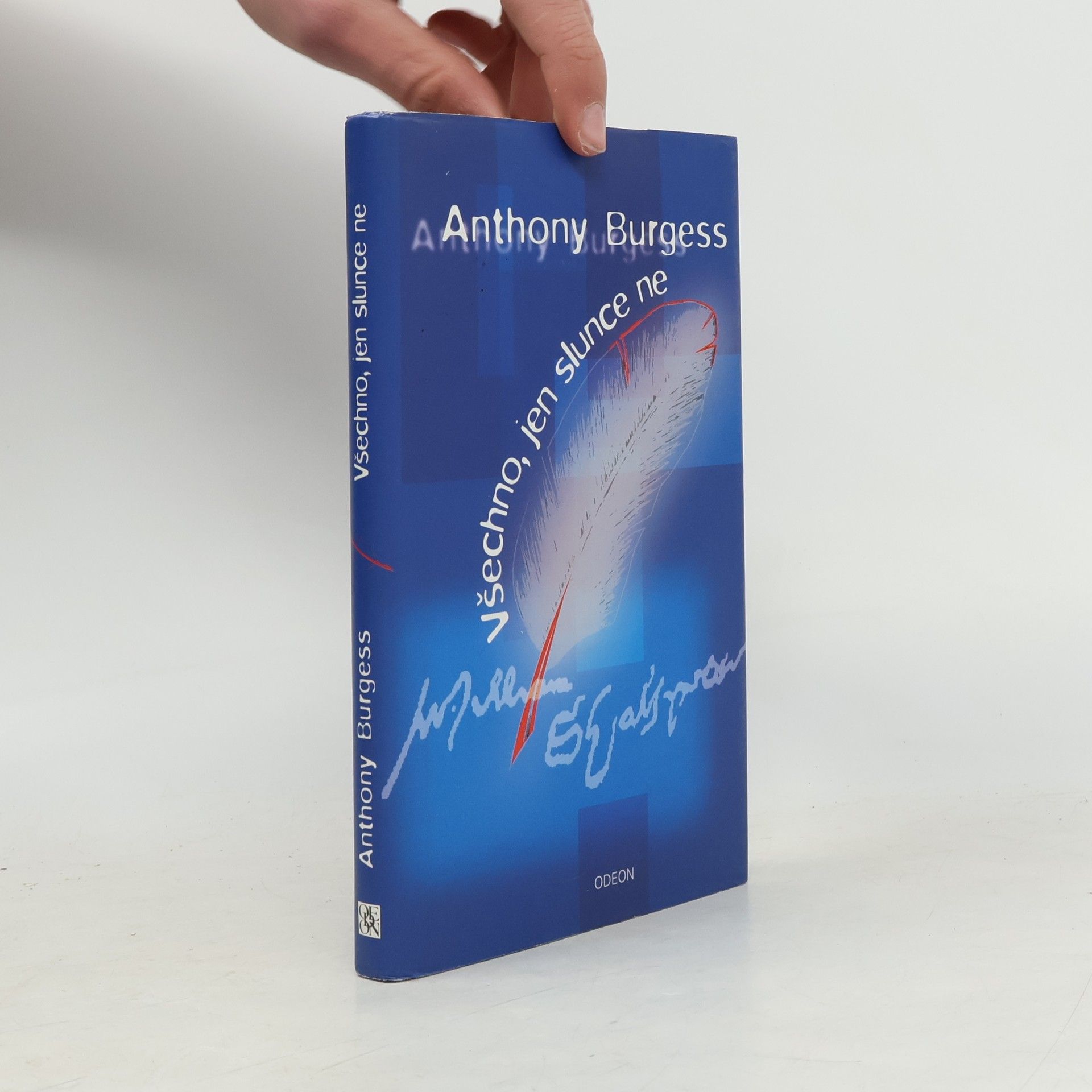 Anthony Burgess Všechno, jen slunce ne. Příběh Shakespearova milostného života