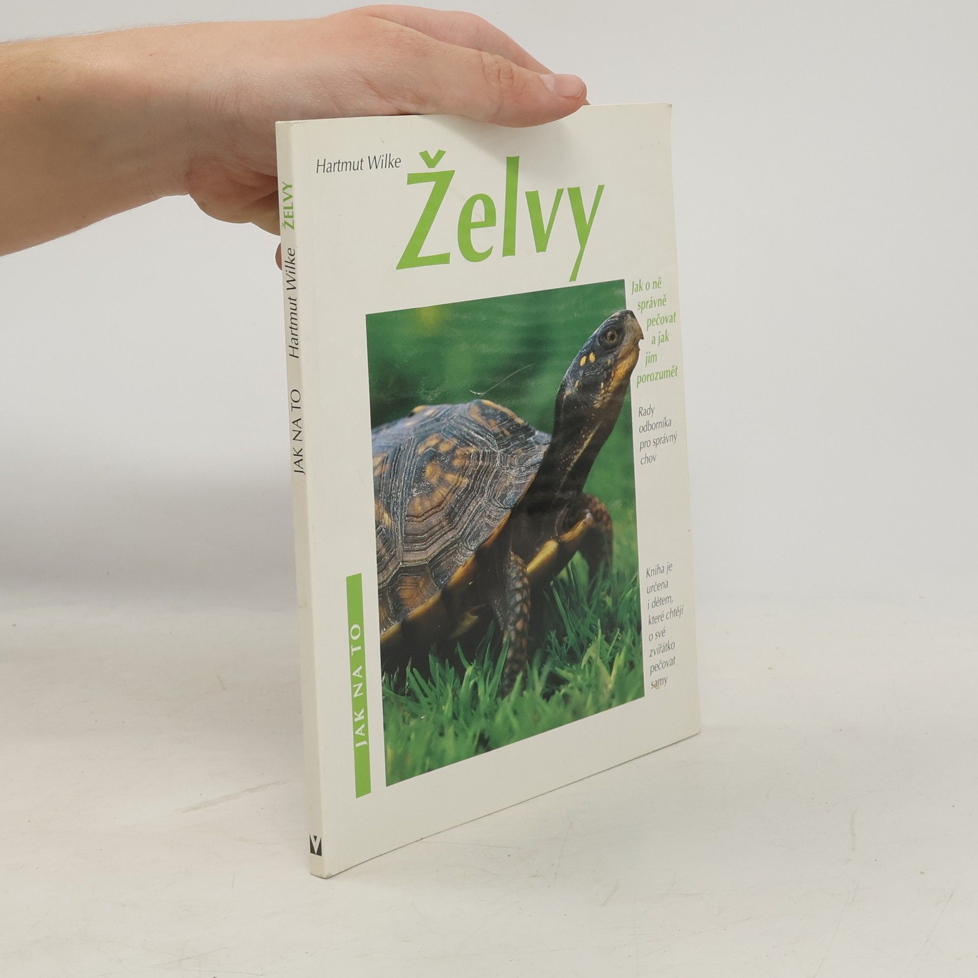 Hartmut Wilke Želvy. Jak o ně správně pečovat a jak jim porozumět