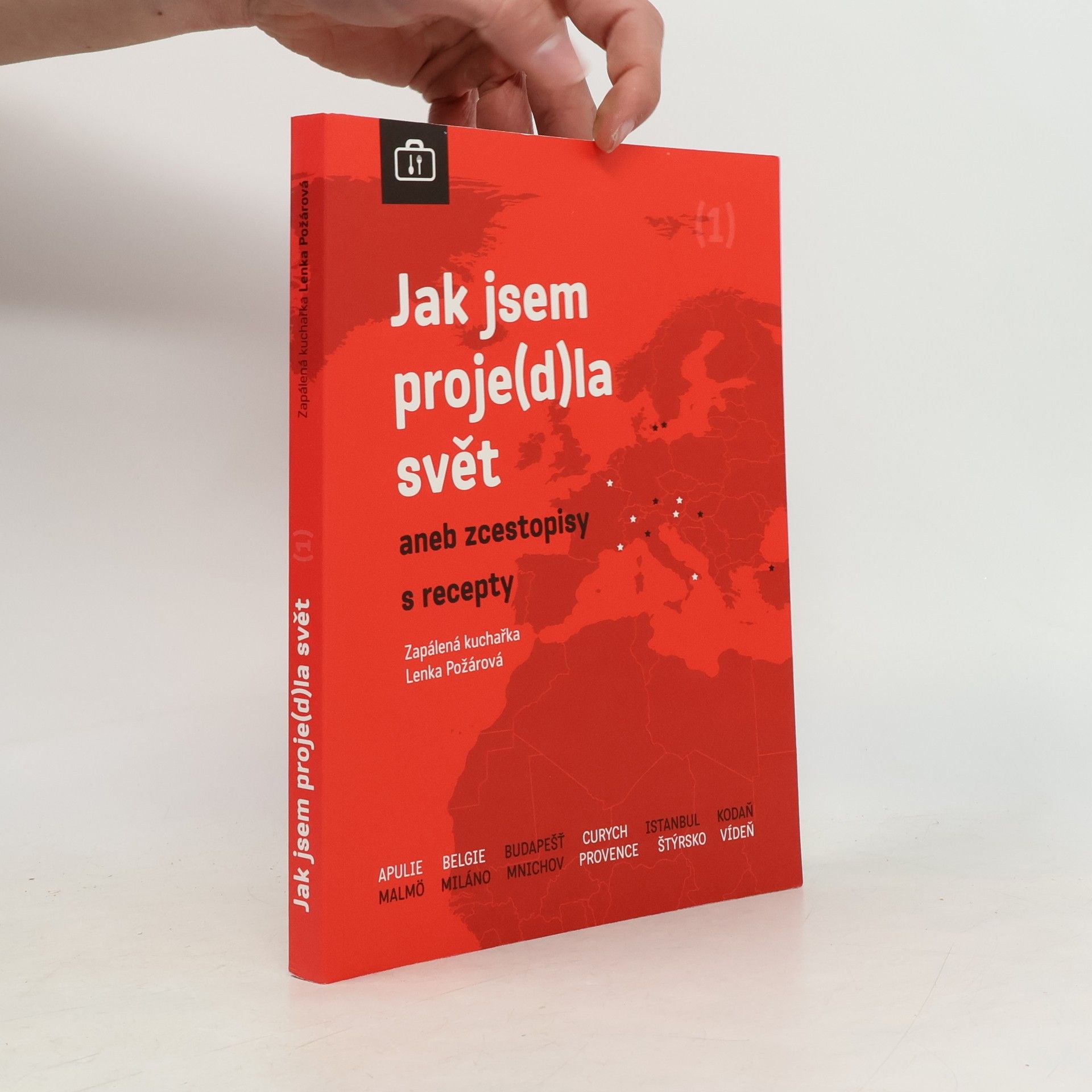 Lenka Požárová Jak jsem proje(d)la svět aneb zcestopisy s recepty