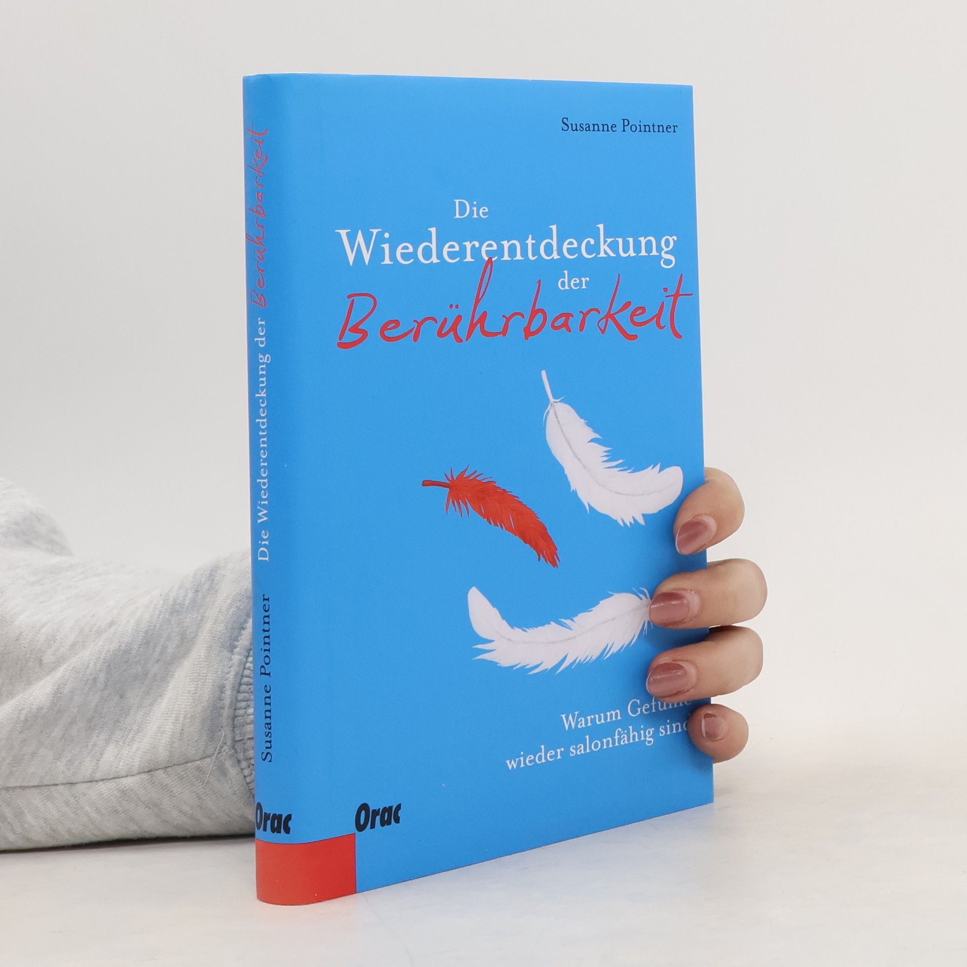 Susanne Pointner Die Wiederentdeckung der Berührbarkeit