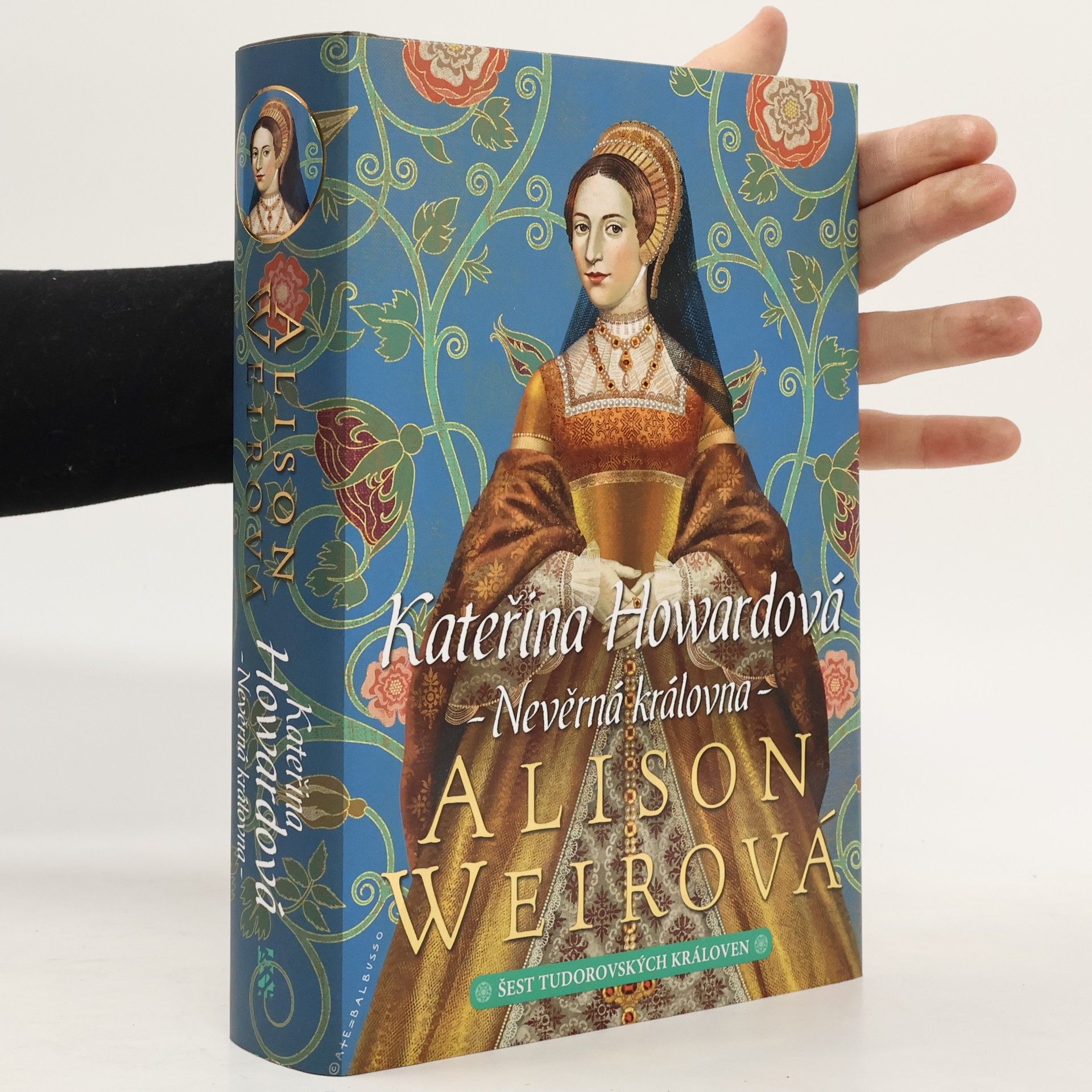 Alison Weir Kateřina Howardová: Nevěrná královna