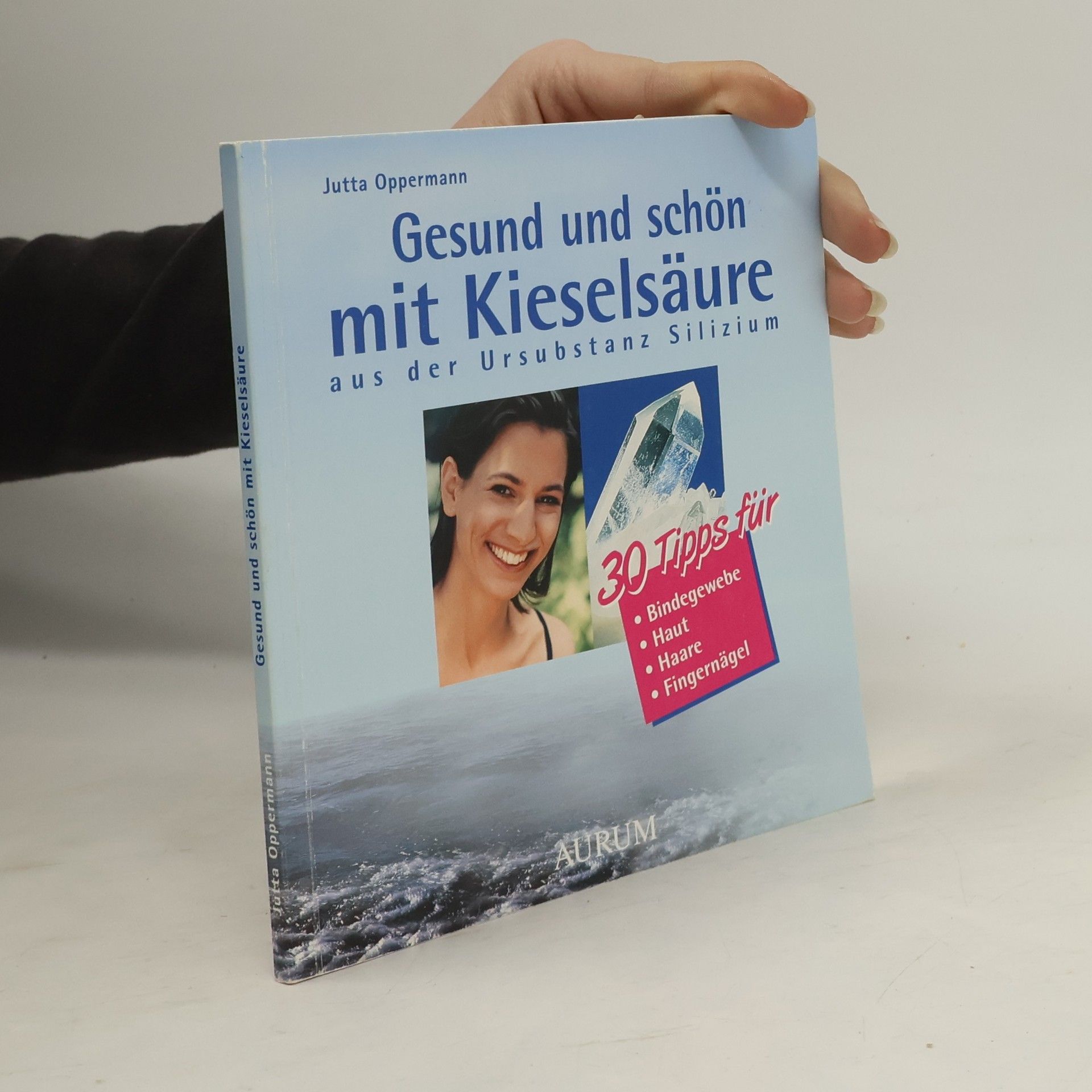 Gesund und schön mit Kieselsäure. Aus der Ursubstanz Silizium