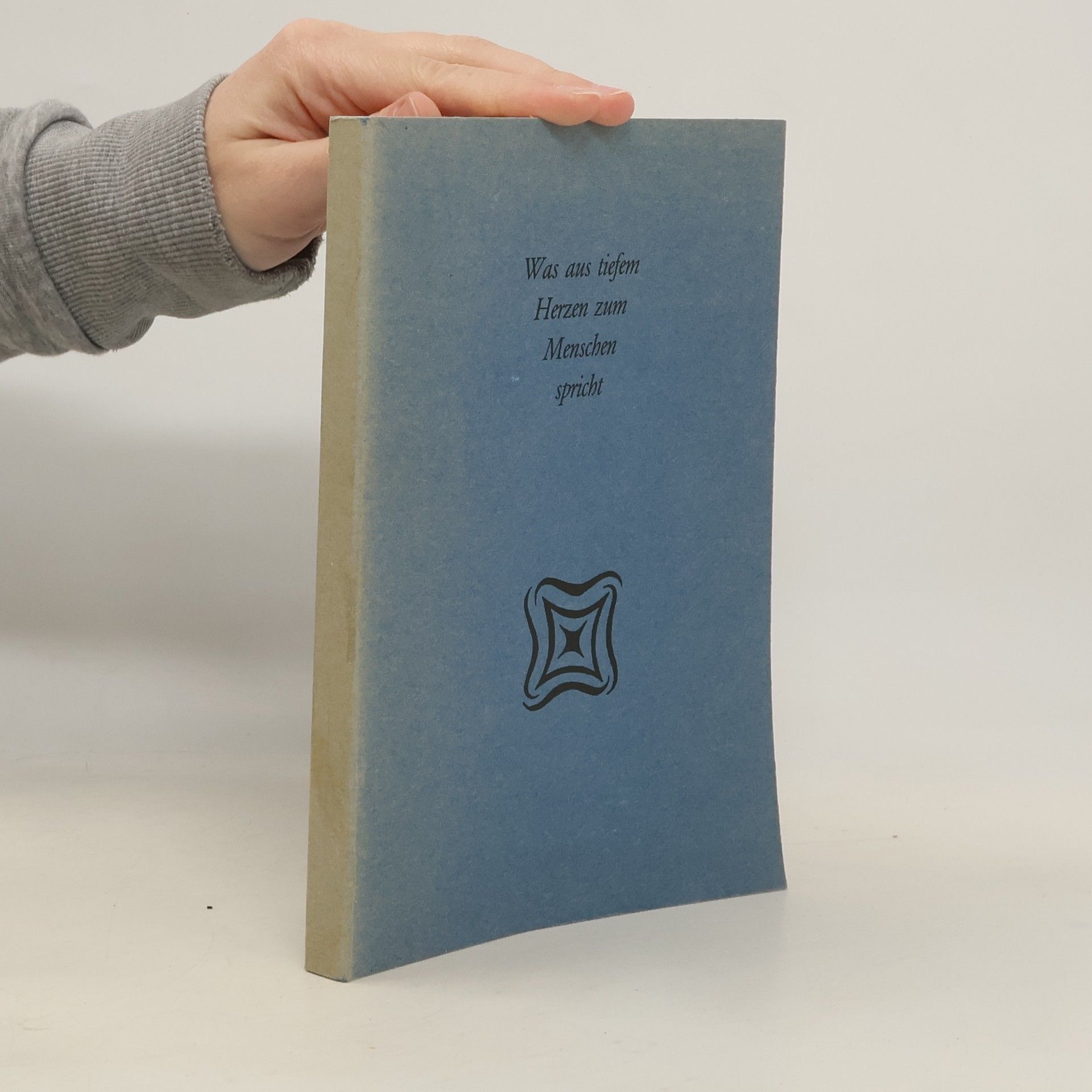 Various authors Was aus tiefem Herzen zum Menschen spricht