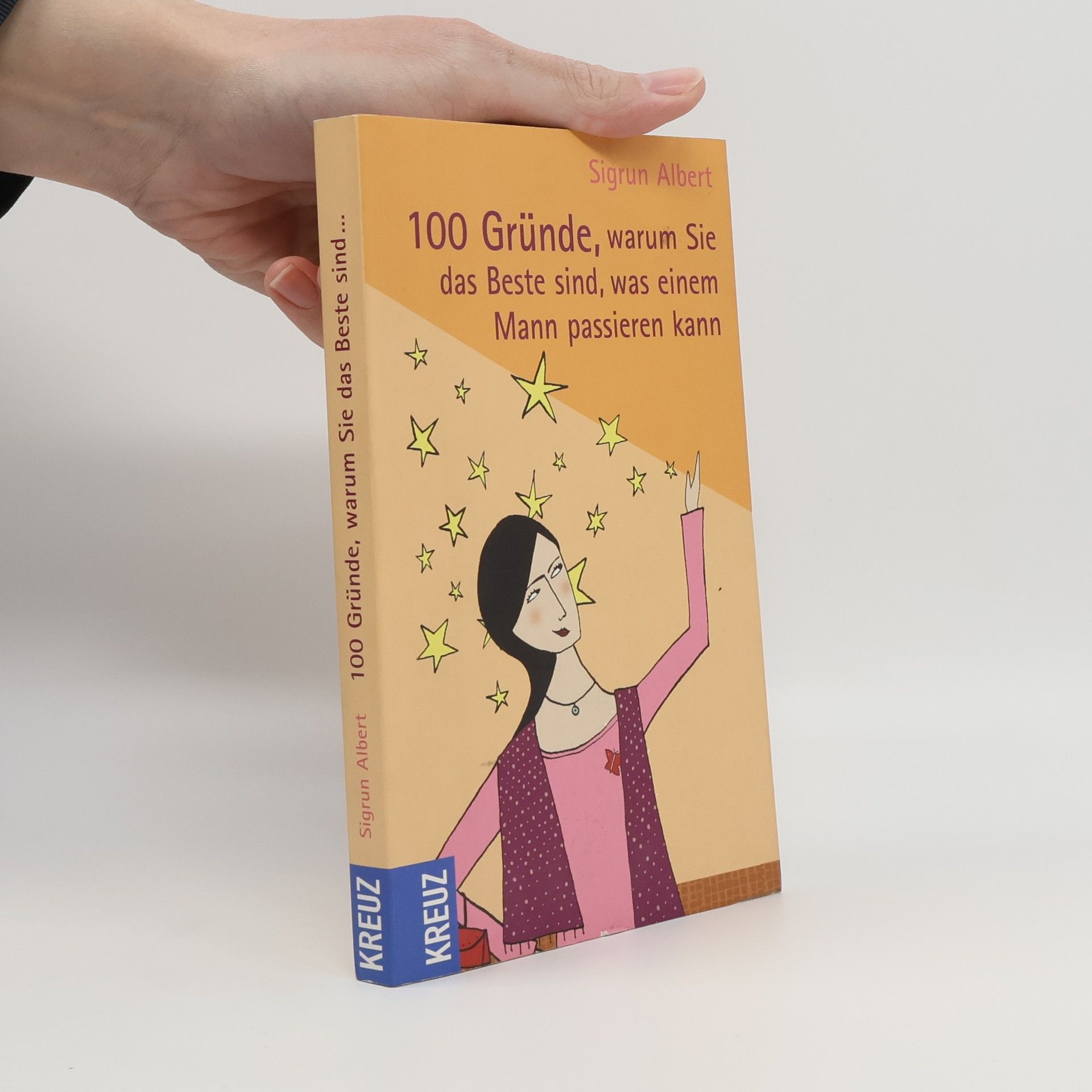 Sigrun Albert 100 Gründe, warum Sie das Beste sind, was einem Mann passieren kann