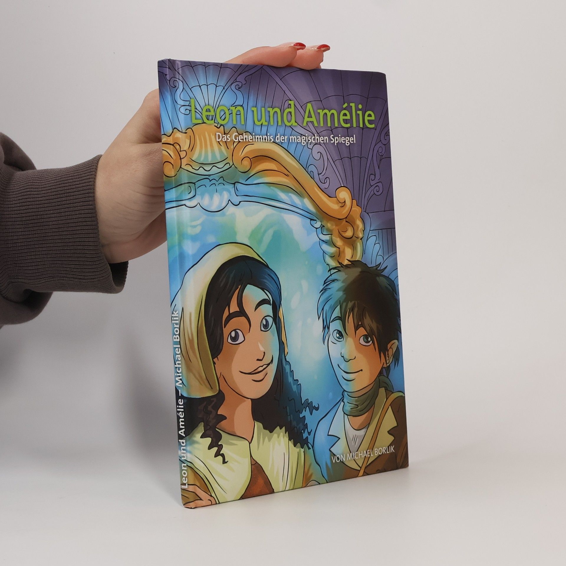 Autorenkollektiv Leon und Amélie. Das Geheimnis der magischen Spiegel