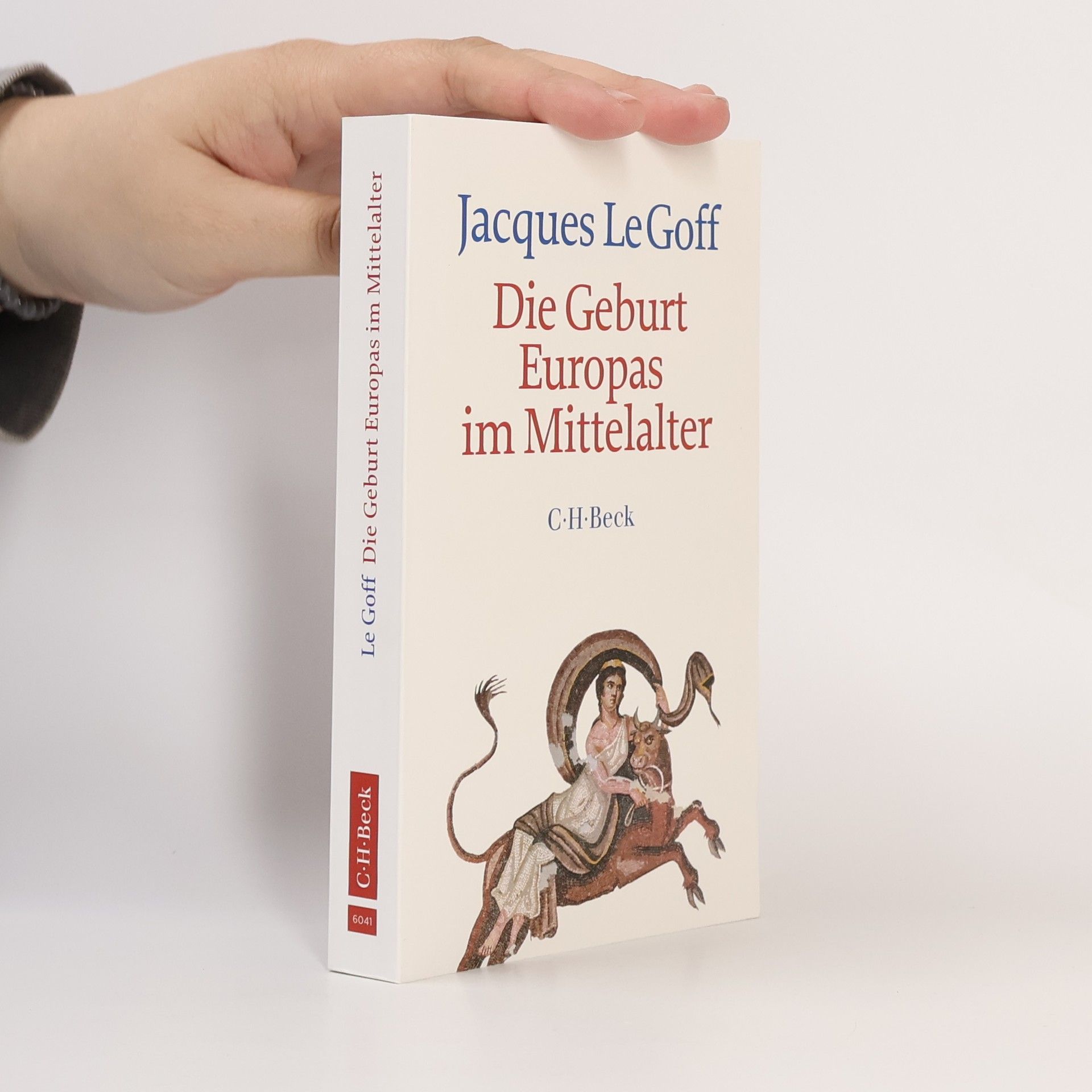 Jacques Le Goff Die Geburt Europas im Mittelalter