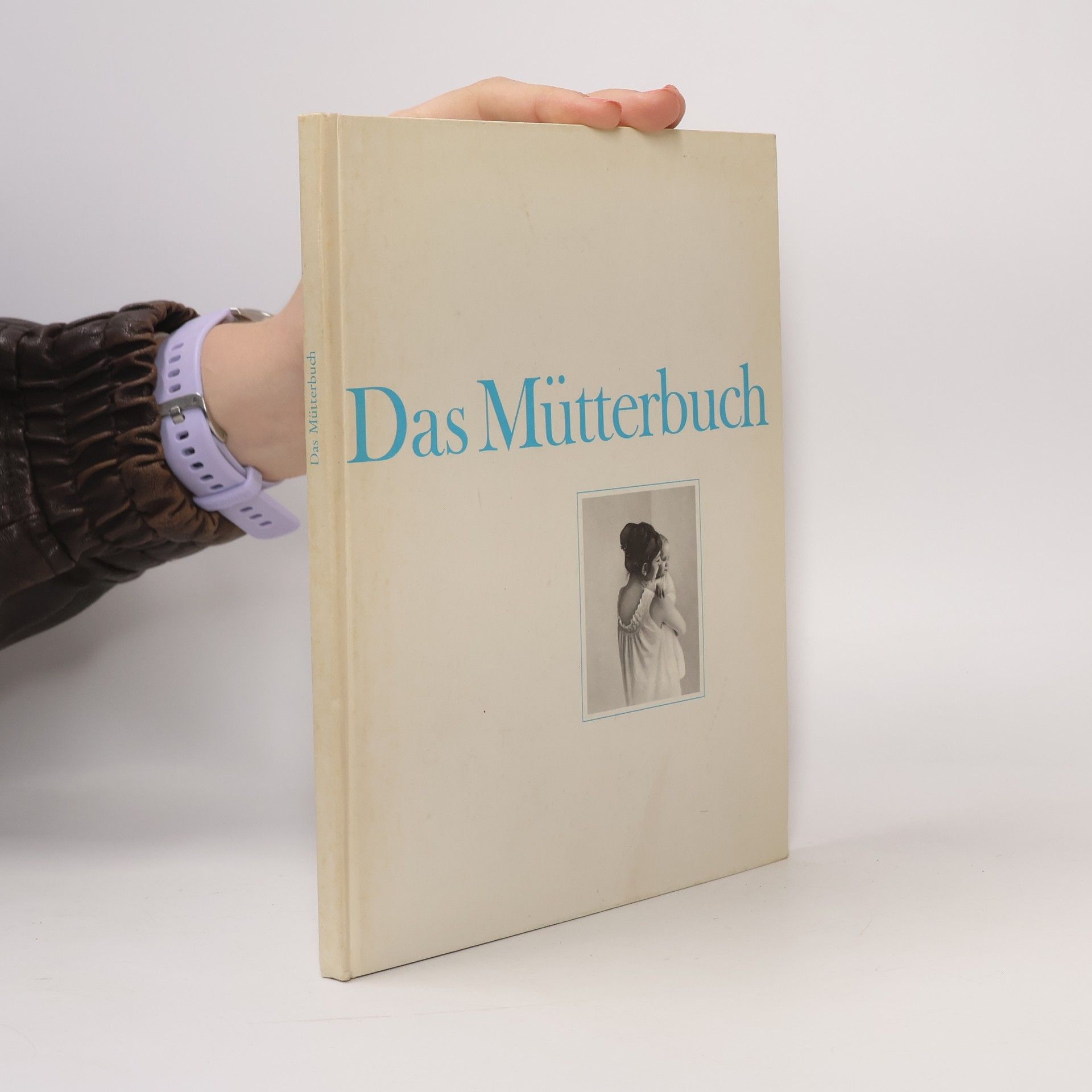 Various authors Das Mütterbuch