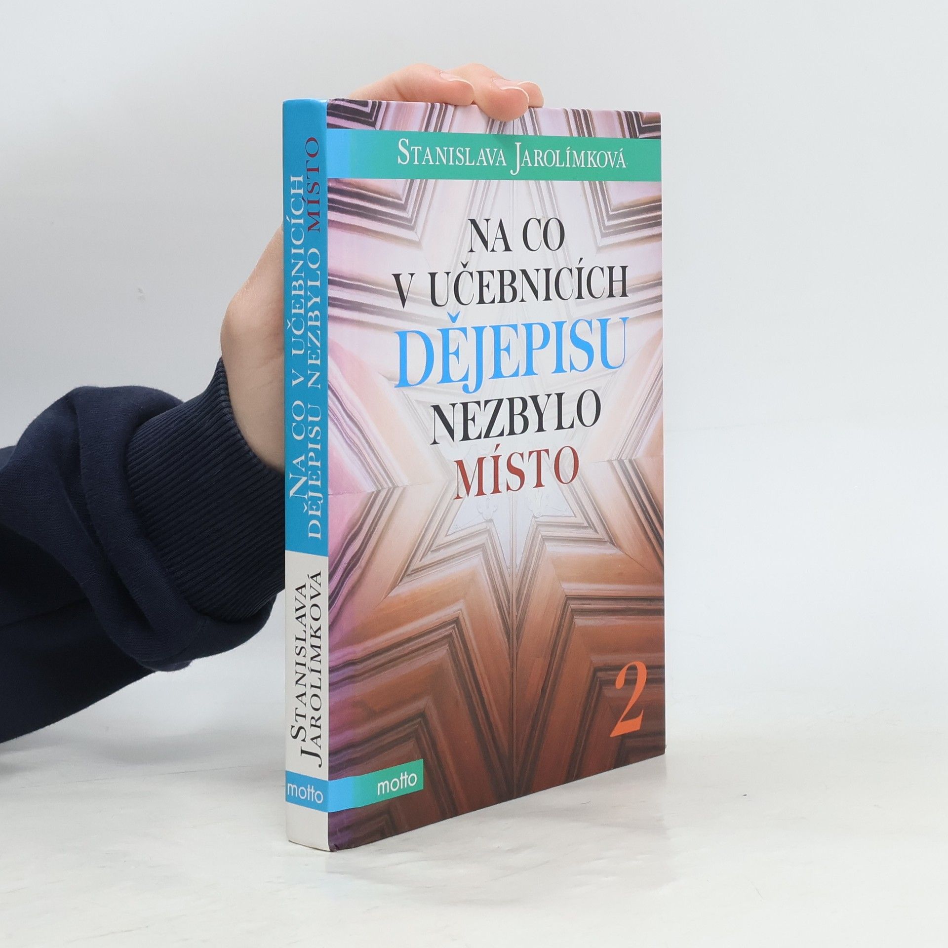 Stanislava Jarolímková Na co v učebnicích dějepisu nezbylo místo 2