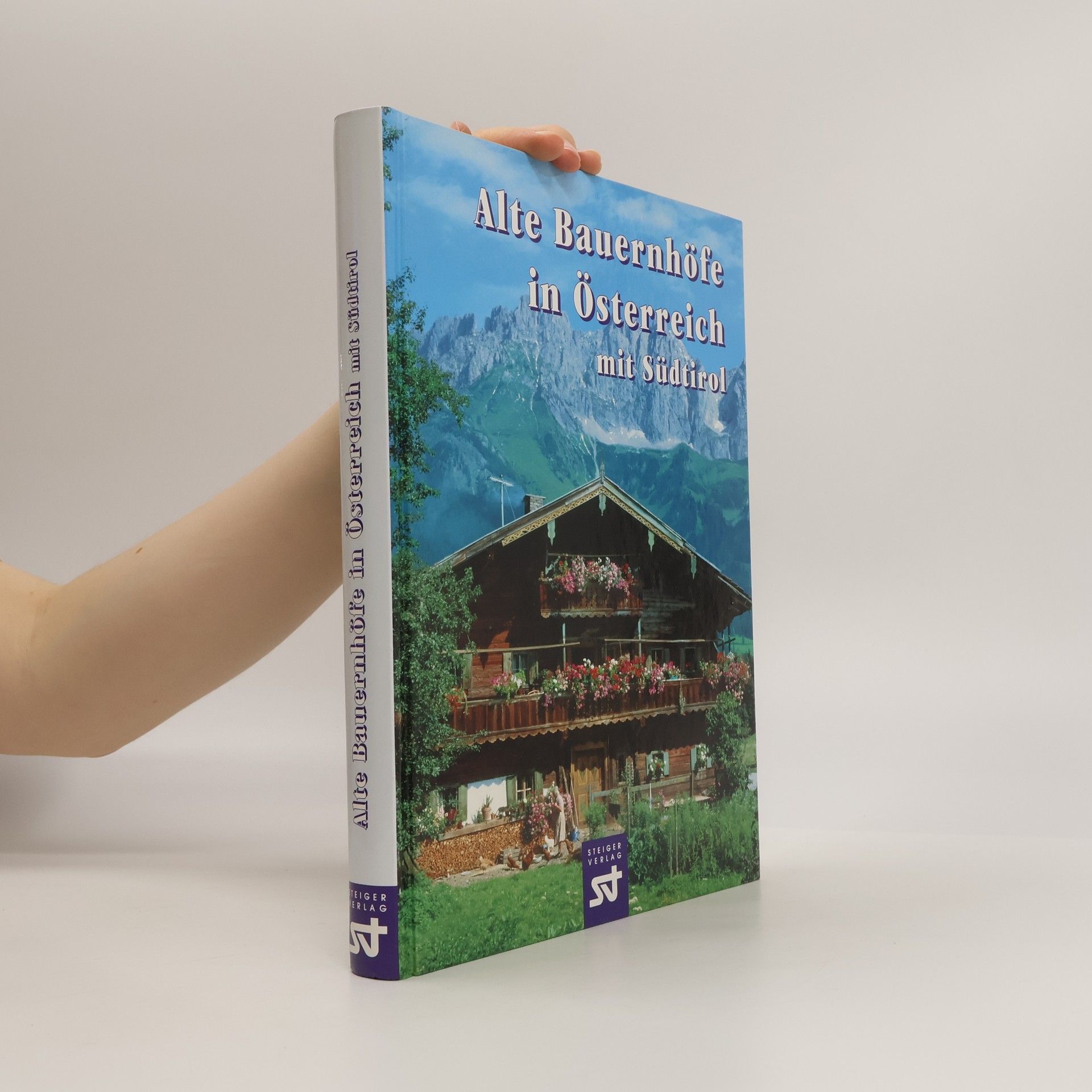 Anton Frick Alte Bauernhöfe in Österreich mit Südtirol