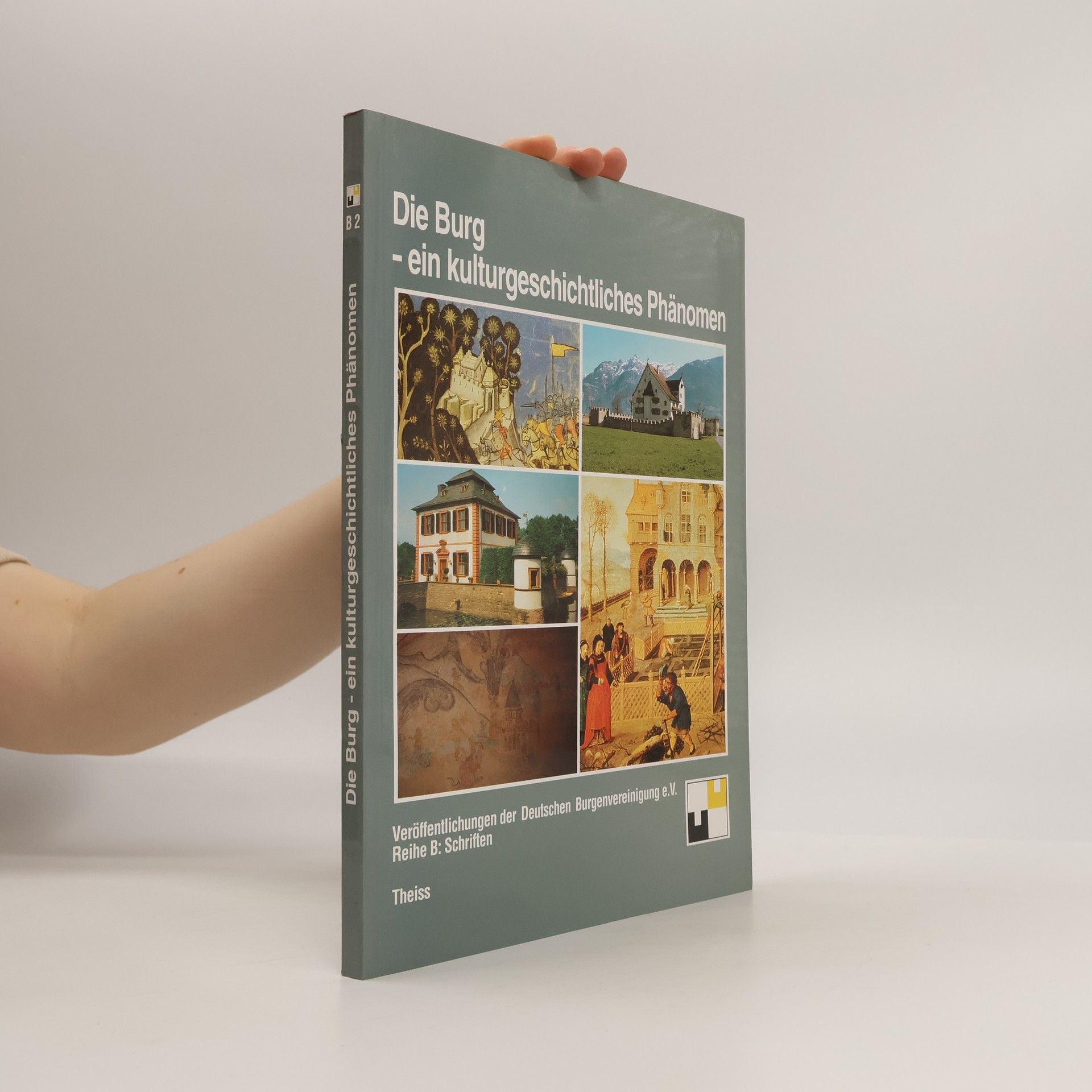 Hartmut Hofrichter Die Burg - ein kulturgeschichtliches Phänomen