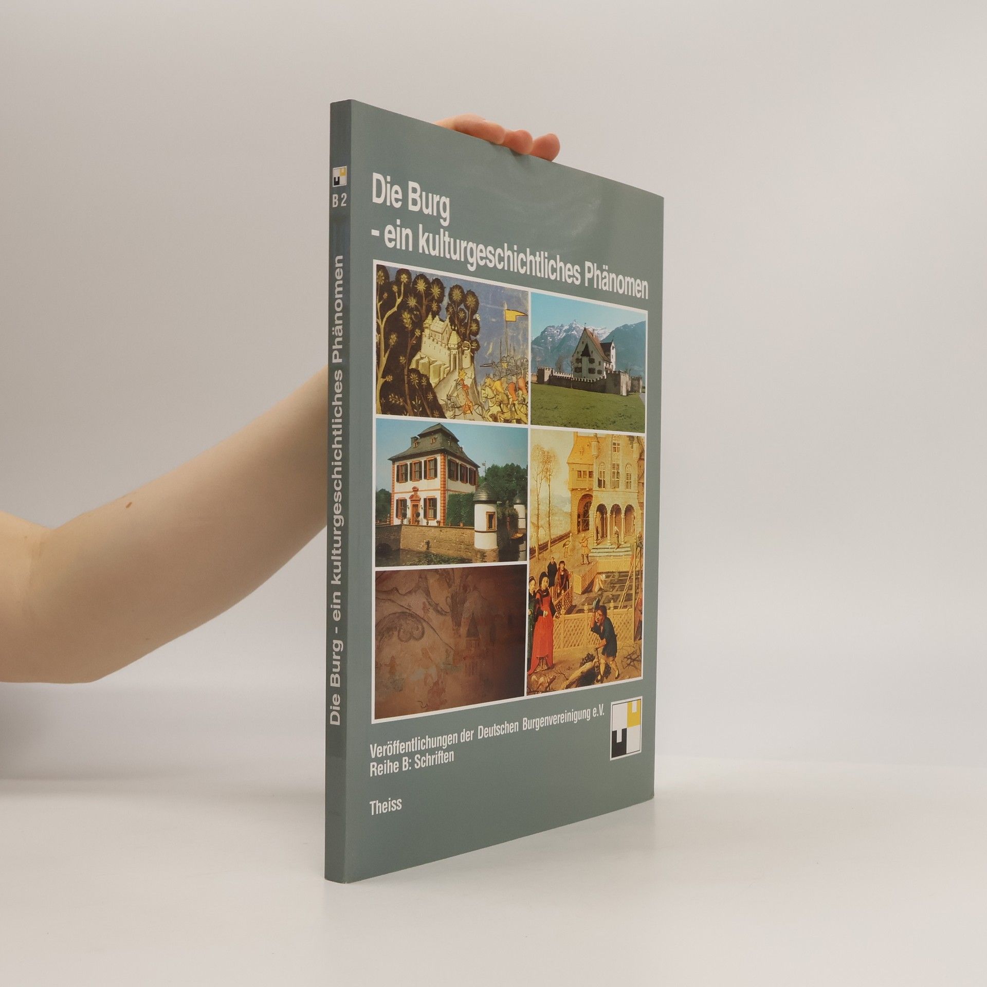 Hartmut Hofrichter Die Burg - ein kulturgeschichtliches Phänomen