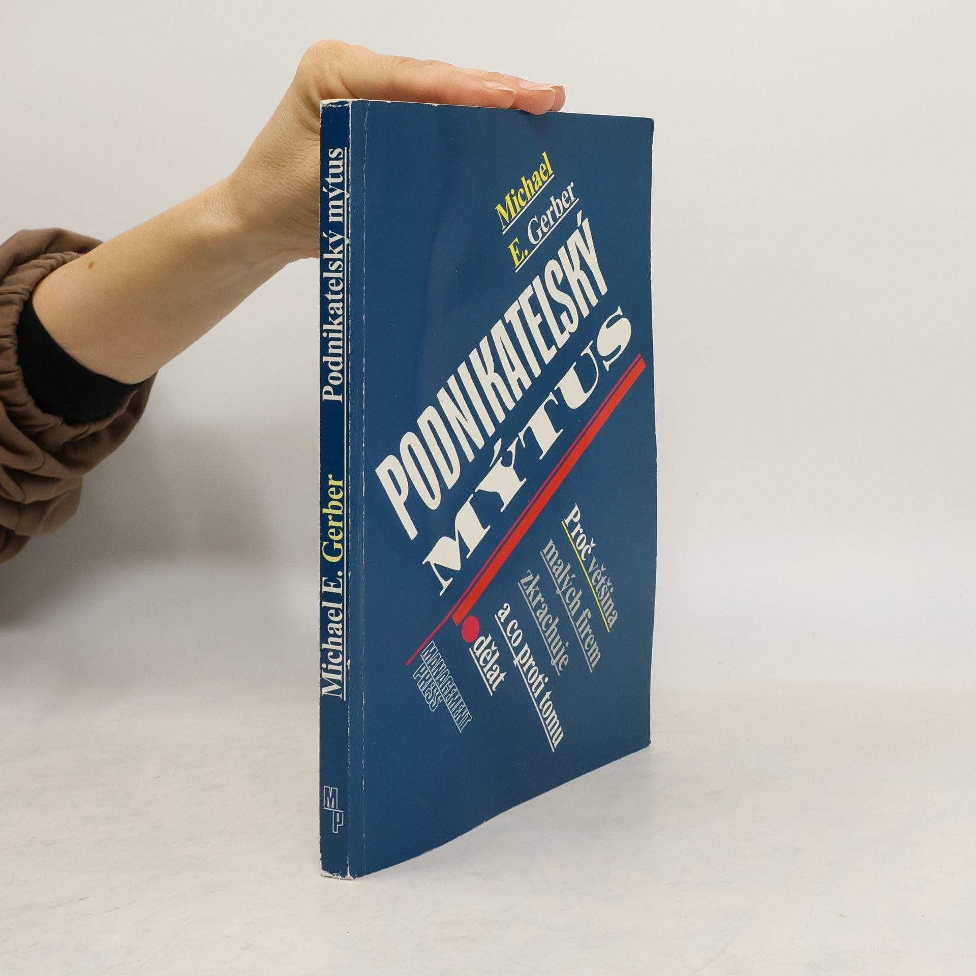 Pavel Medek The E-myth revisited. Česky Podnikatelský mýtus