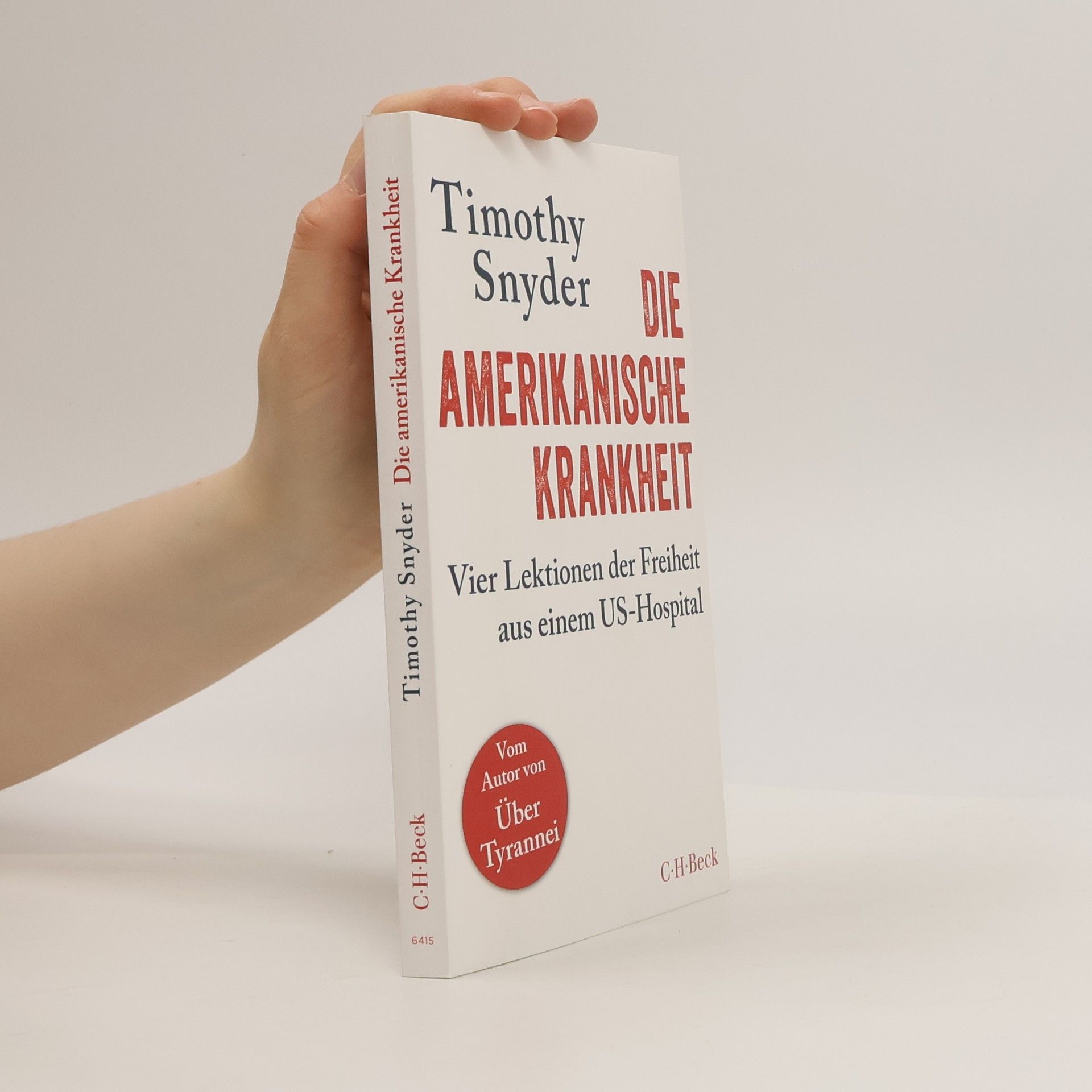 Timothy Snyder Die amerikanische Krankheit. Vier Lektionen der Freiheit aus einem US-Hospital