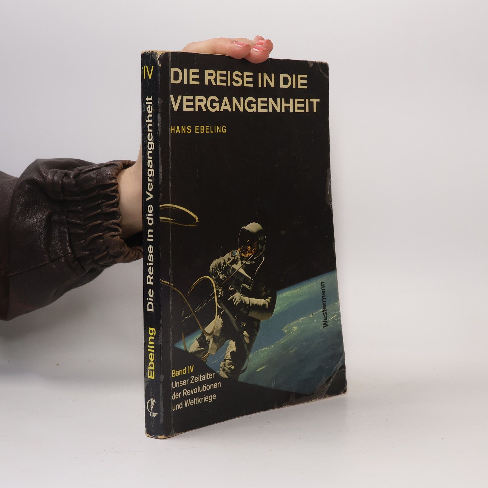 Hans Ebeling Die Reise in die Vergangenheit. Band IV