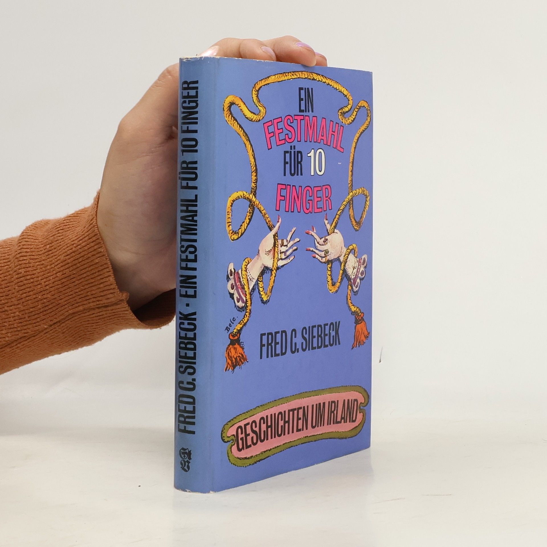 Fred C. Siebeck Ein Festmahl für 10 Finger