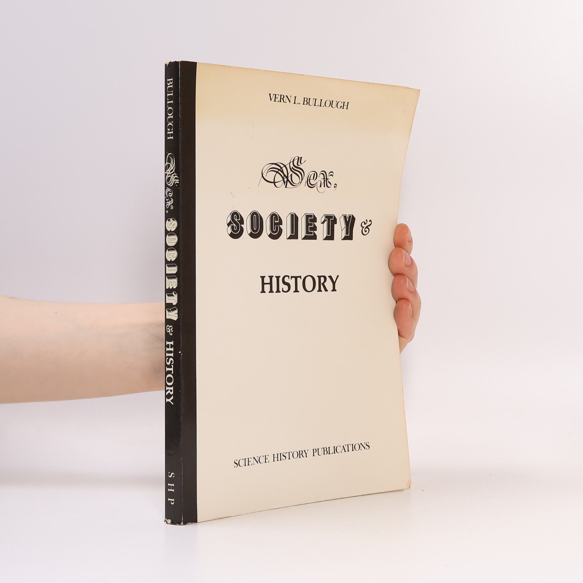 Vern L. Bullough Sex, Society, and History