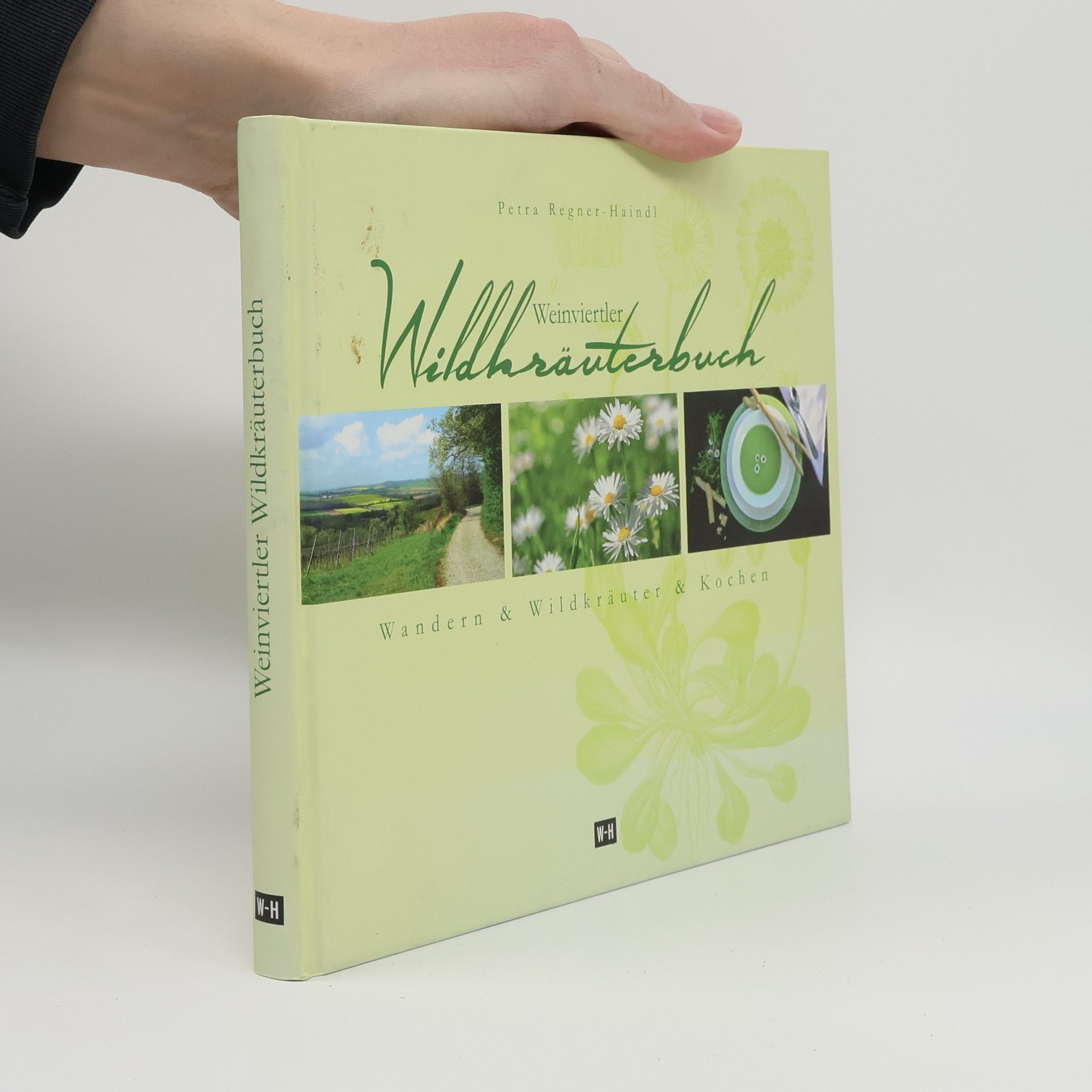 Petra Regner Haindl Weinviertler Wildkräuterbuch