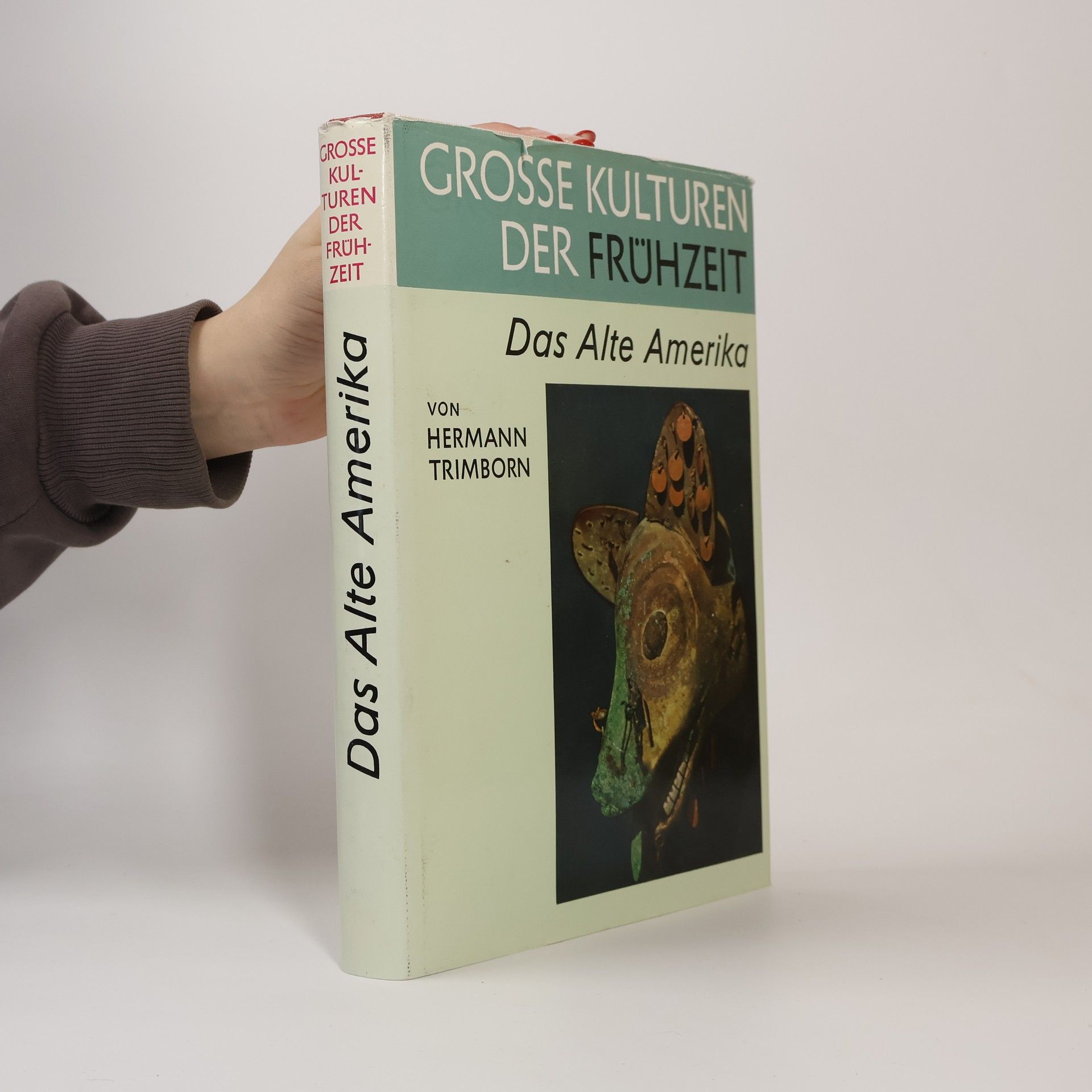Hermann Trimborn Grosse Kulturen der Frühzeit. Das Alte Amerika