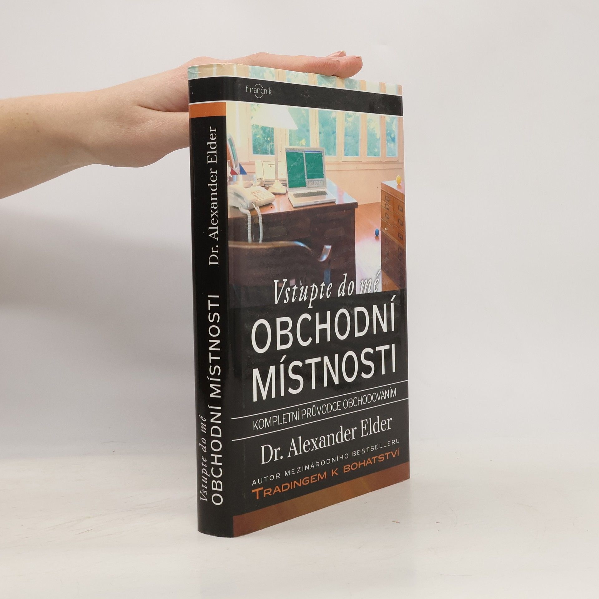 Alexander Elder Vstupte do mé obchodní místnosti: Kompletní průvodce obchodováním