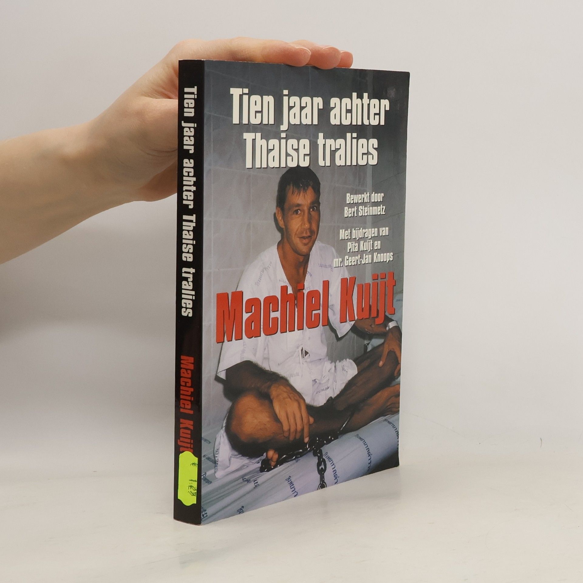 Machiel Kuijt Tien jaar achter Thaise tralies / druk 1