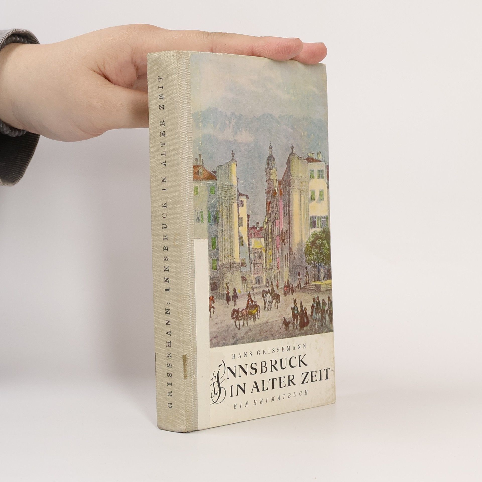 Hans Grissemann Innsbruck in alter Zeit