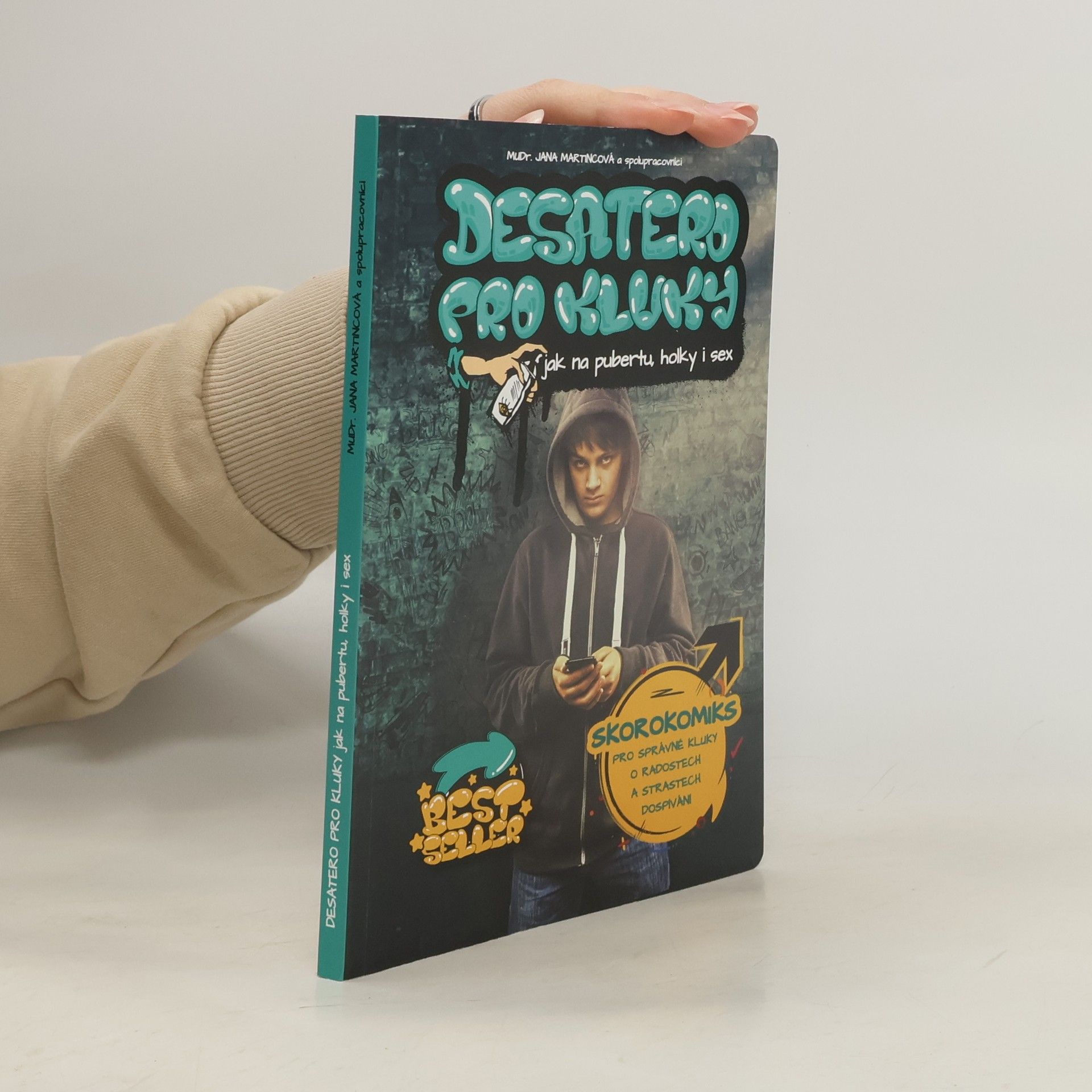 Jana Martincová Desatero pro kluky : jak na pubertu, holky i sex : skorokomiks pro správné kluky o radostech a strastech dospívání