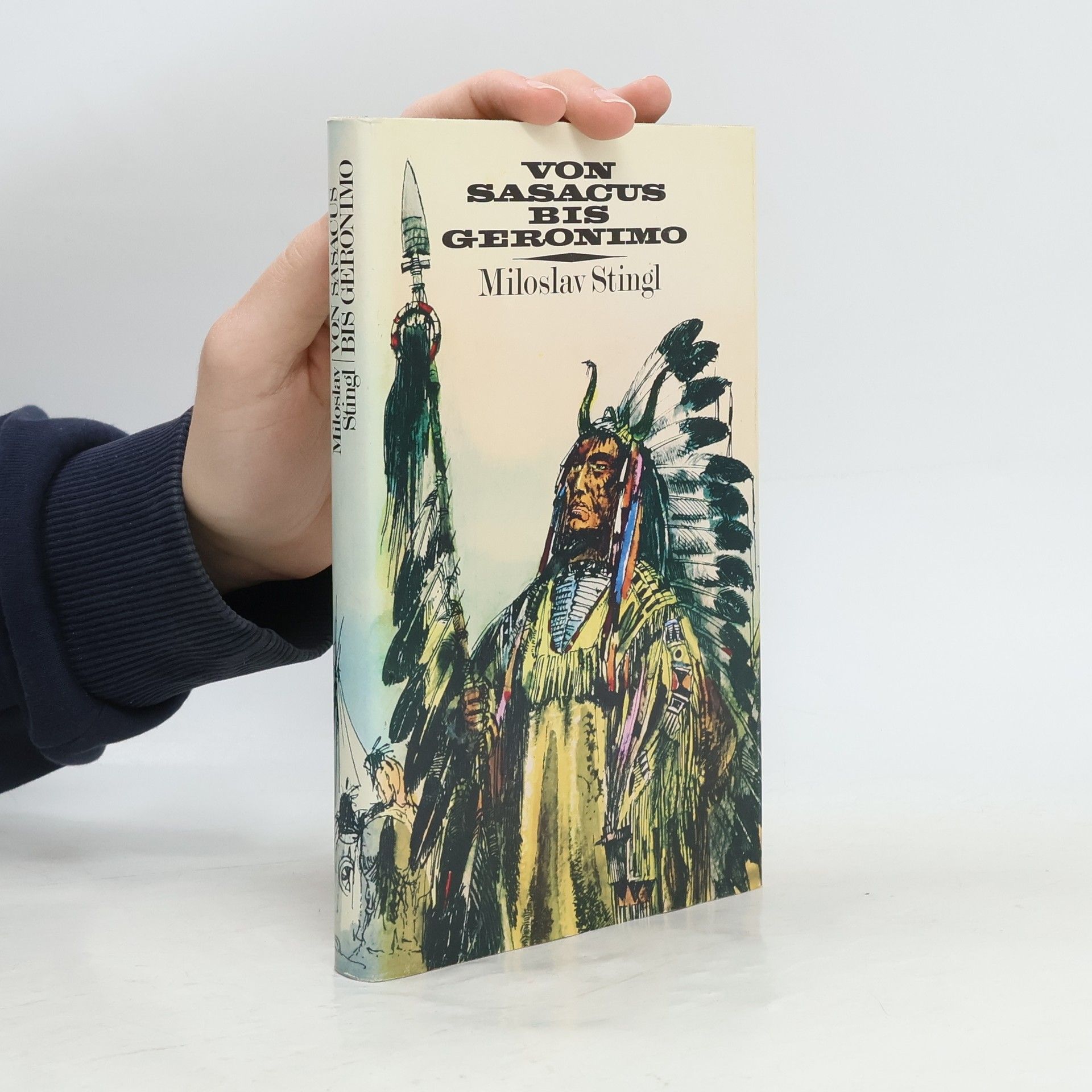 Miloslav Stingl Von Sasacus bis Geronimo